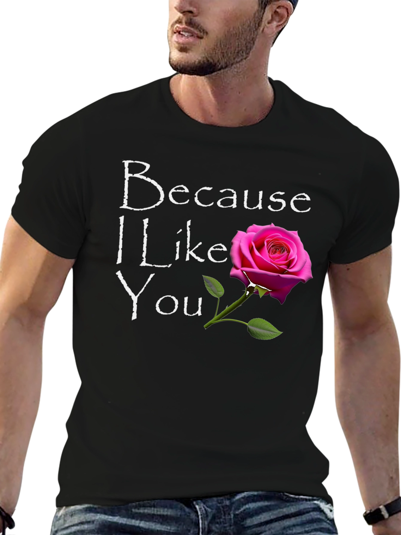 Because I Like You Graphic T-Shirt