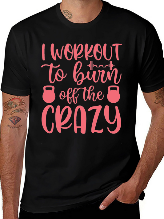 Workout to Burn Crazy Tee