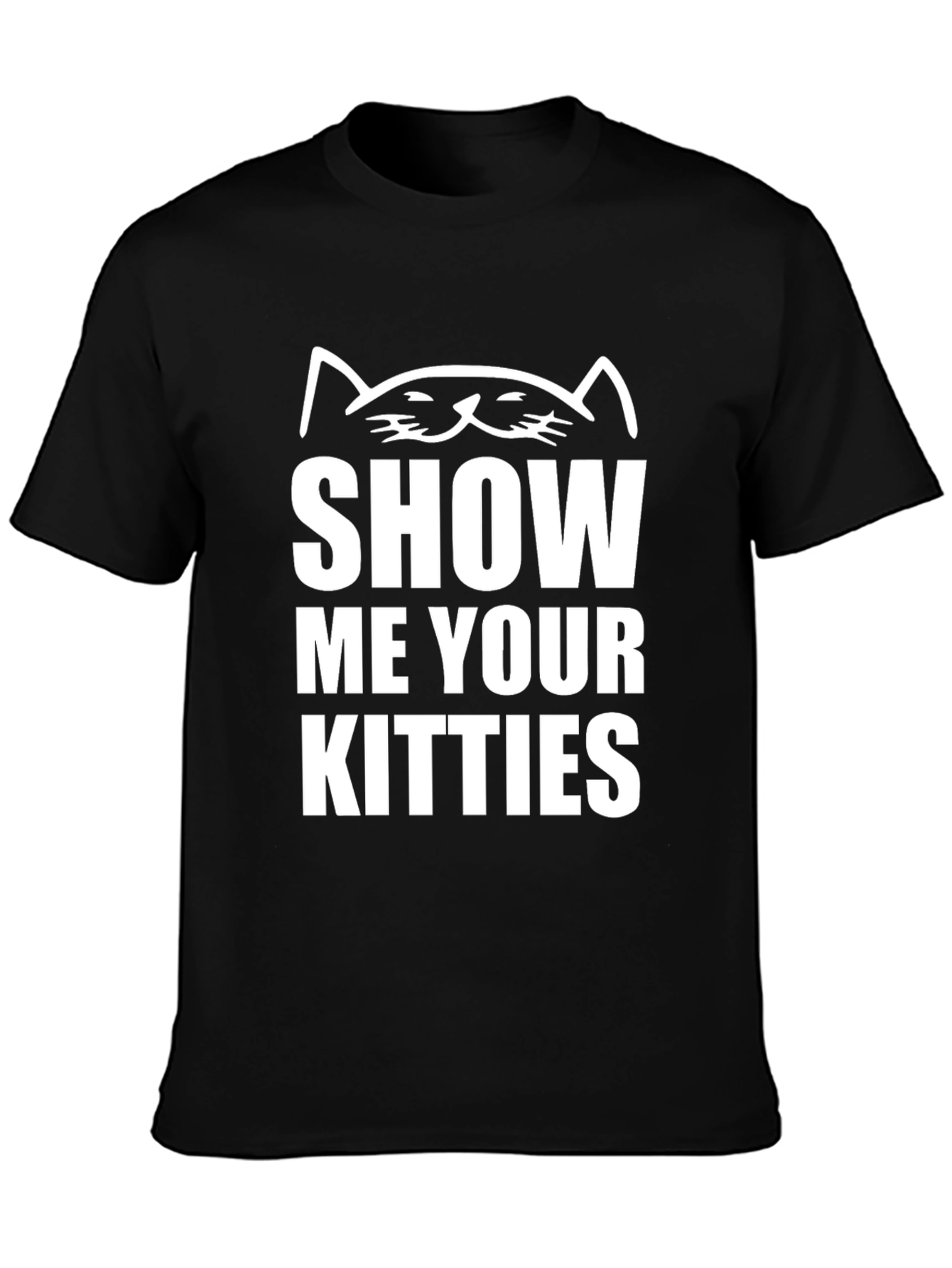 Show Me Your Kitties Black Novelty T-Shirt