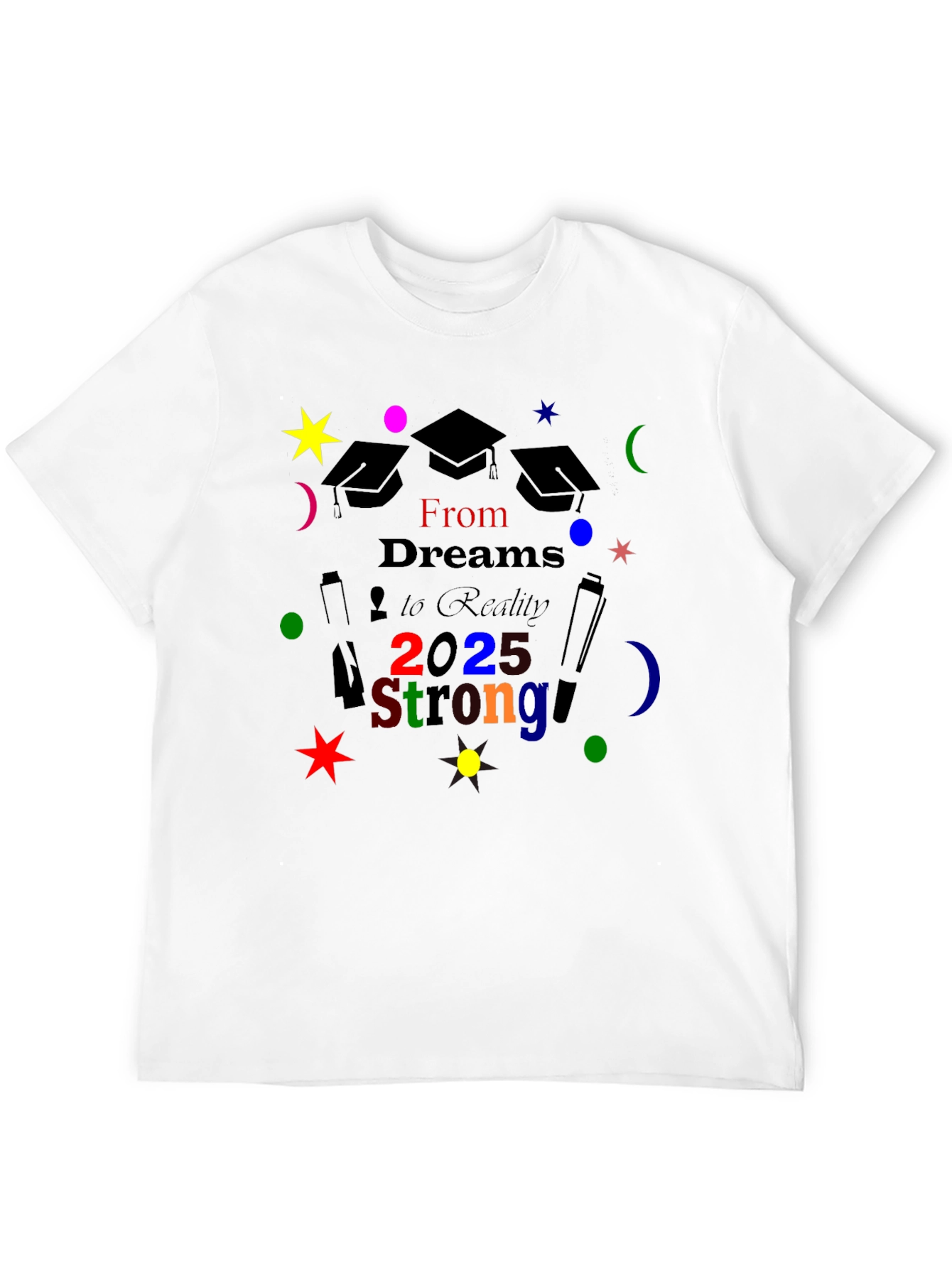Graduation T-Shirt: Class of 2025 Strong