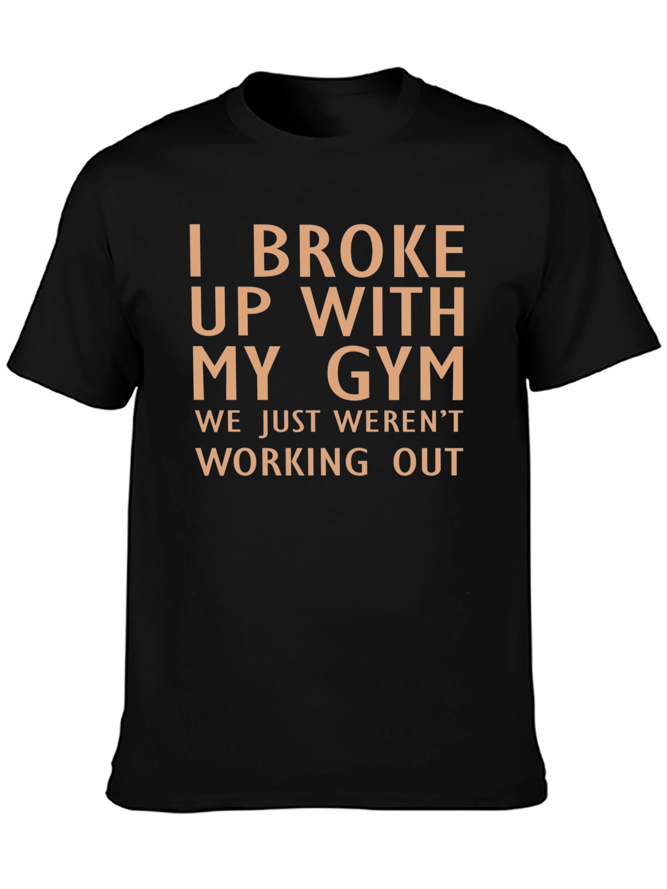I Broke Up With My Gym Graphic T-Shirt