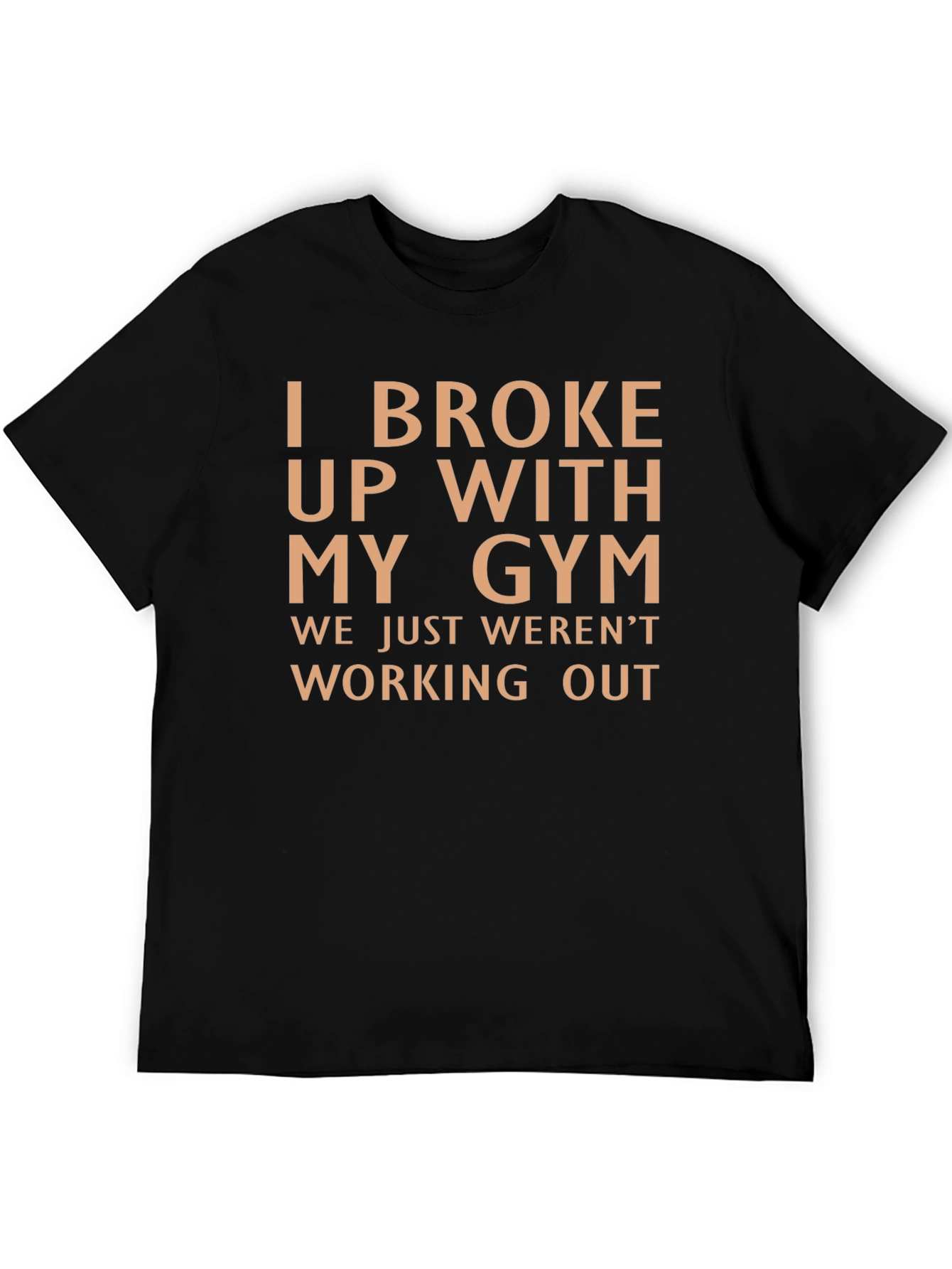 I Broke Up With My Gym Graphic T-Shirt