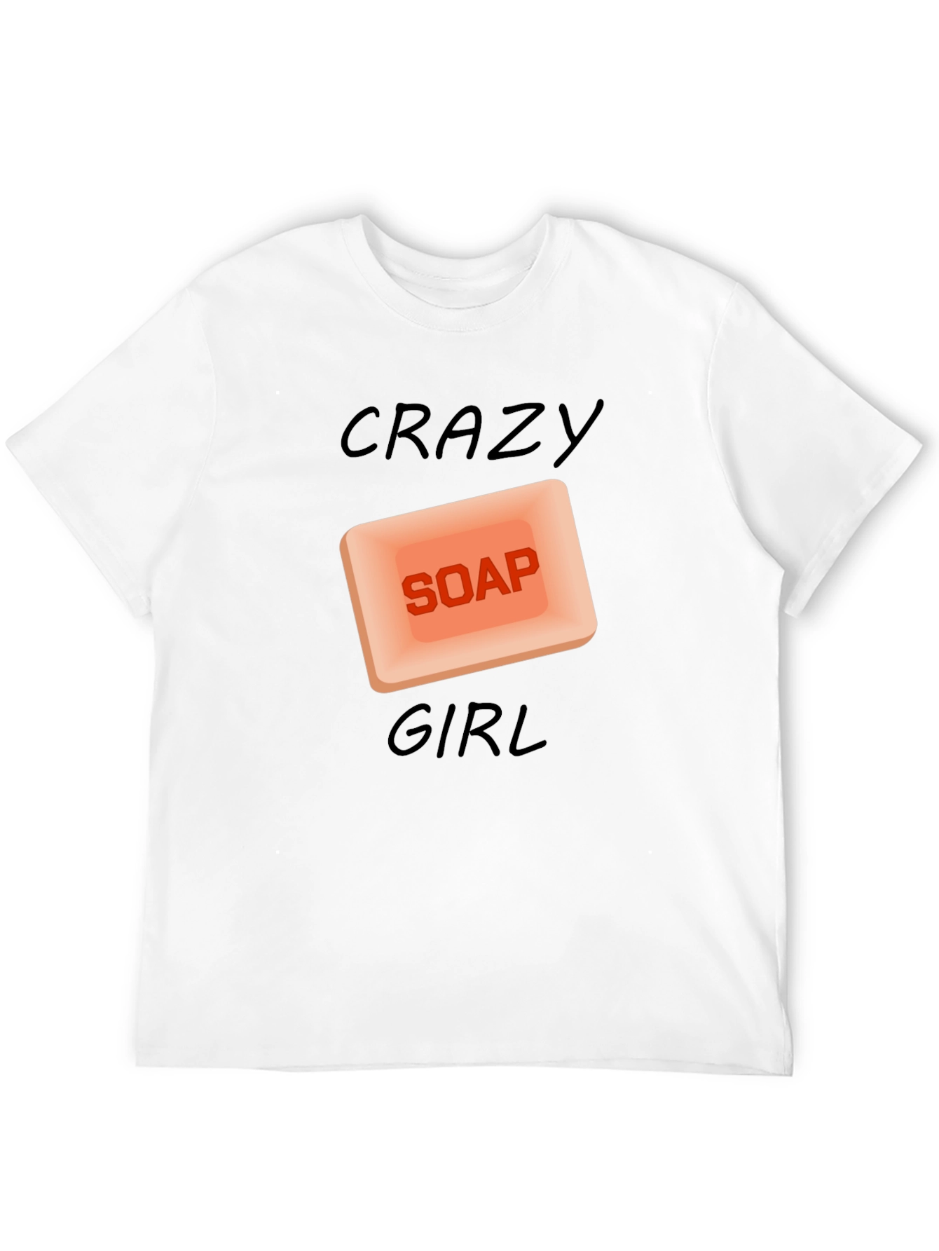 Crazy Soap Girl T-Shirt - Unique Graphic Tee