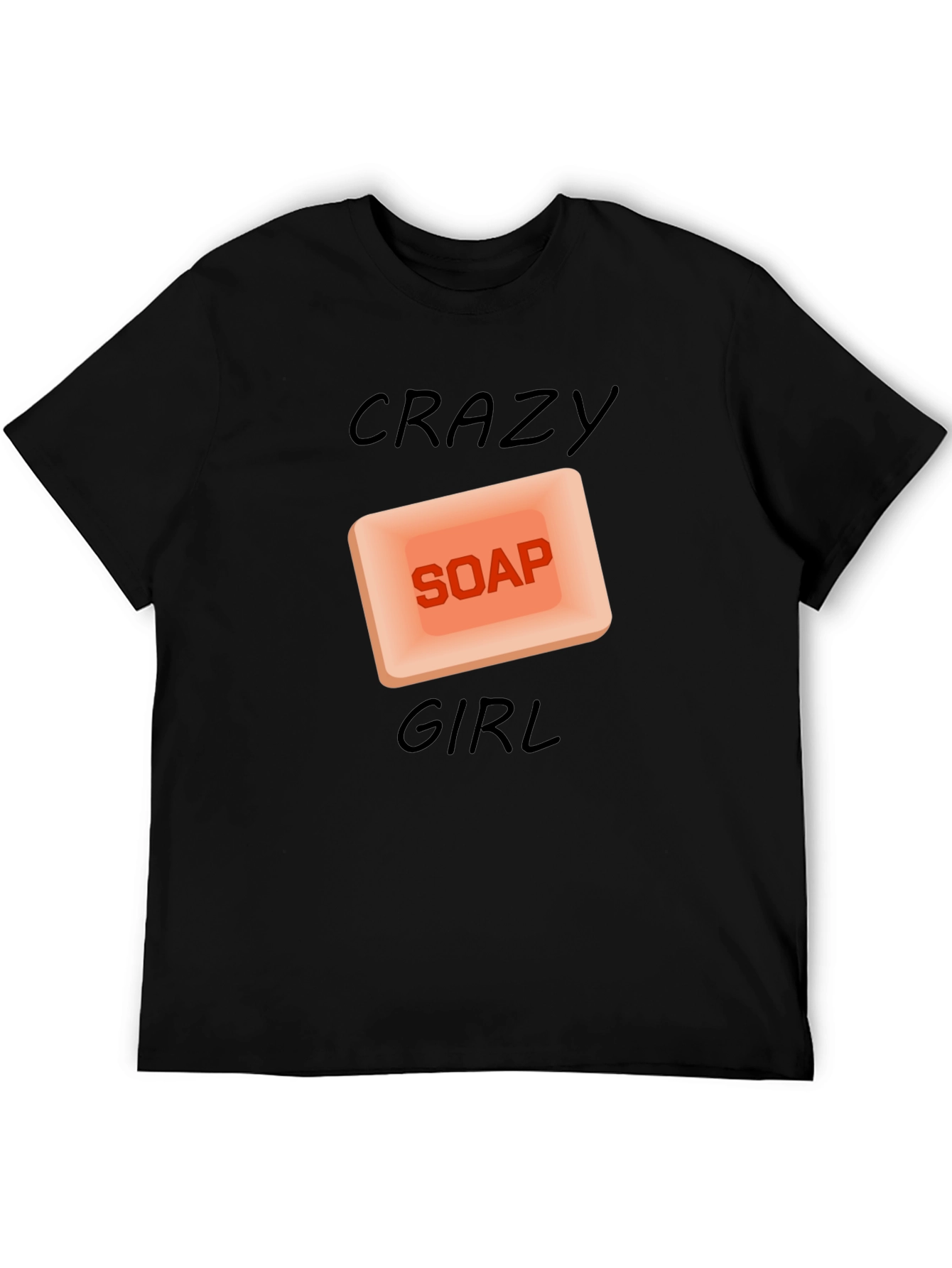 Crazy Soap Girl T-Shirt - Unique Graphic Tee