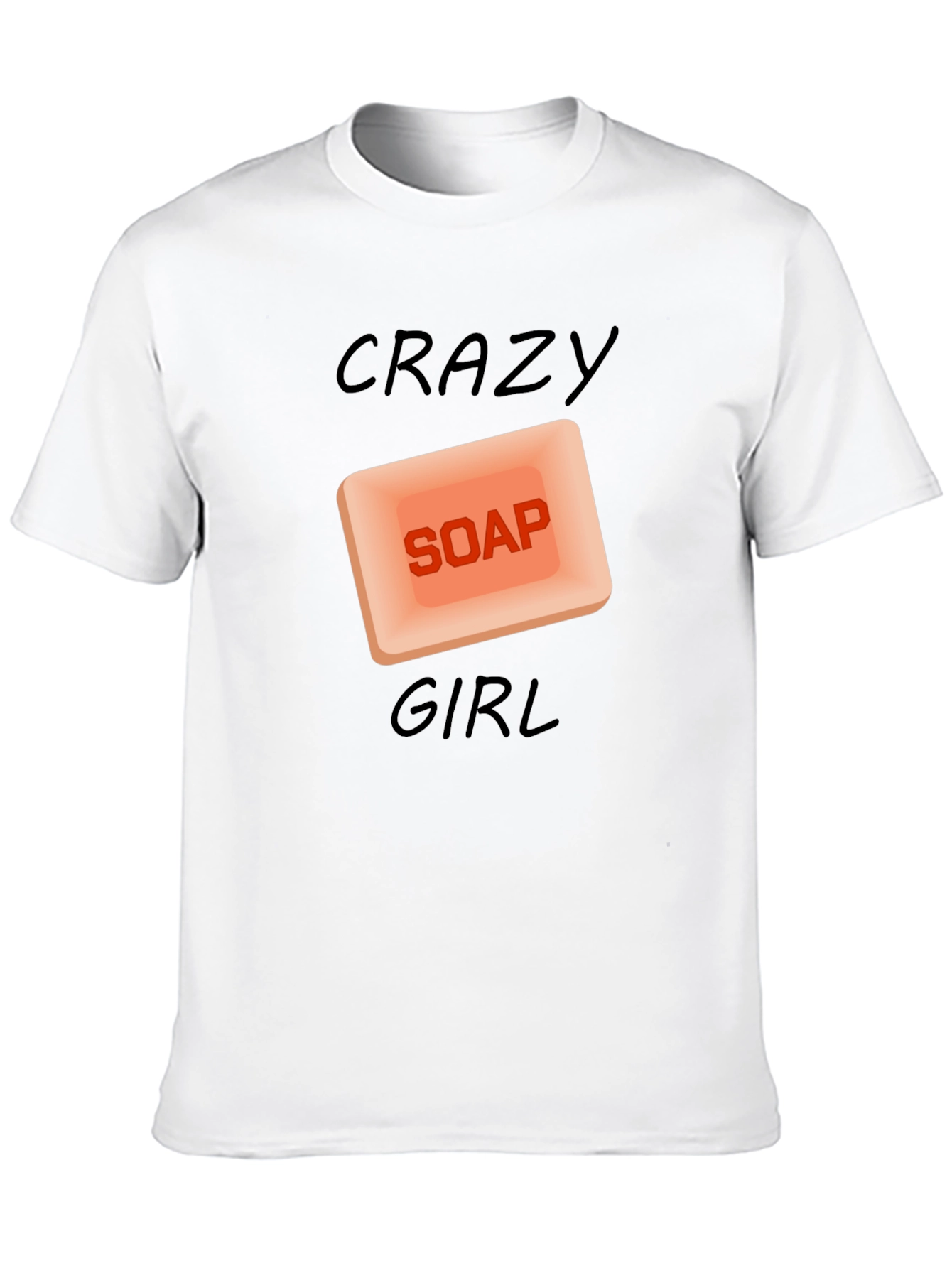 Crazy Soap Girl T-Shirt - Unique Graphic Tee