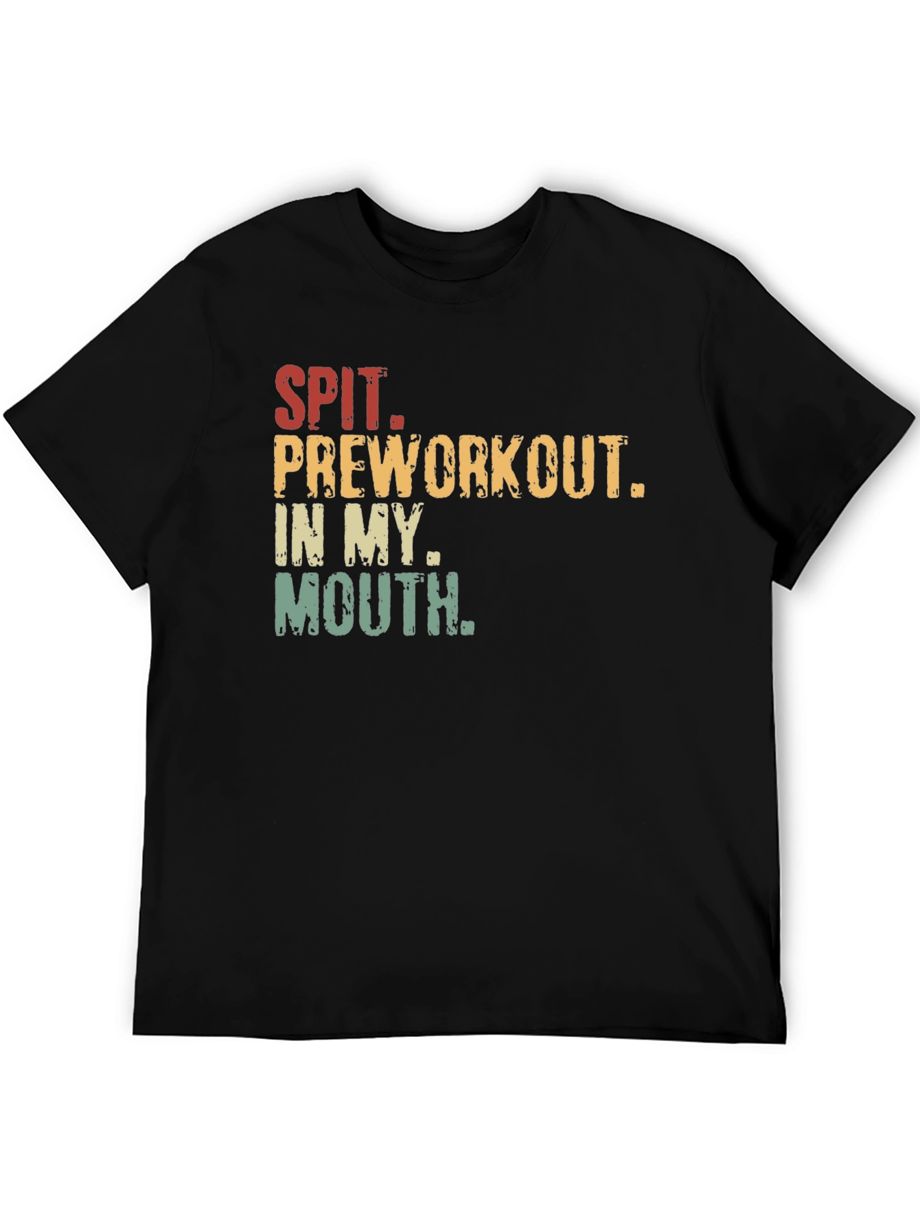 Spit Preworkout In My Mouth Graphic Tee