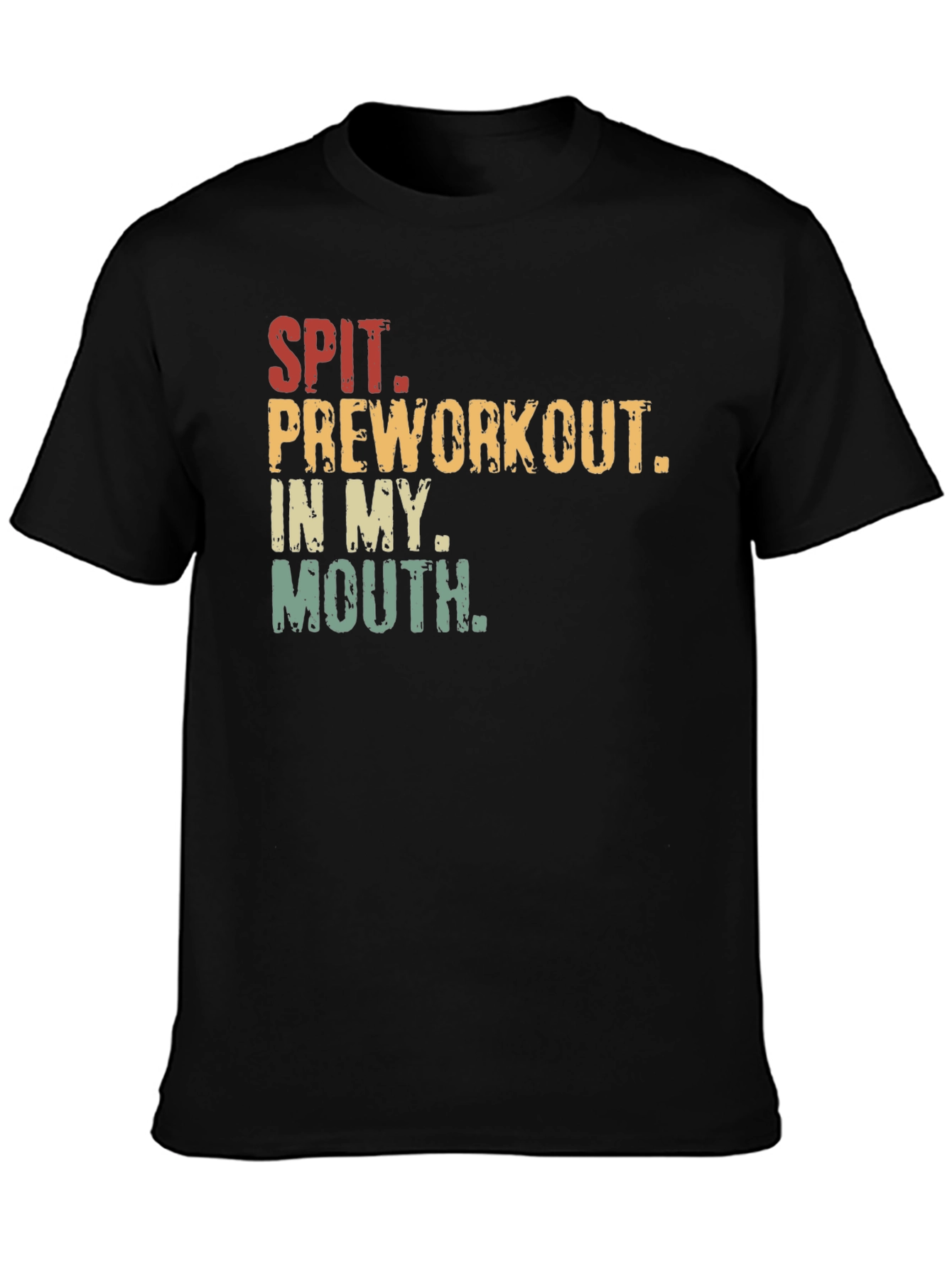 Spit Preworkout In My Mouth Graphic Tee