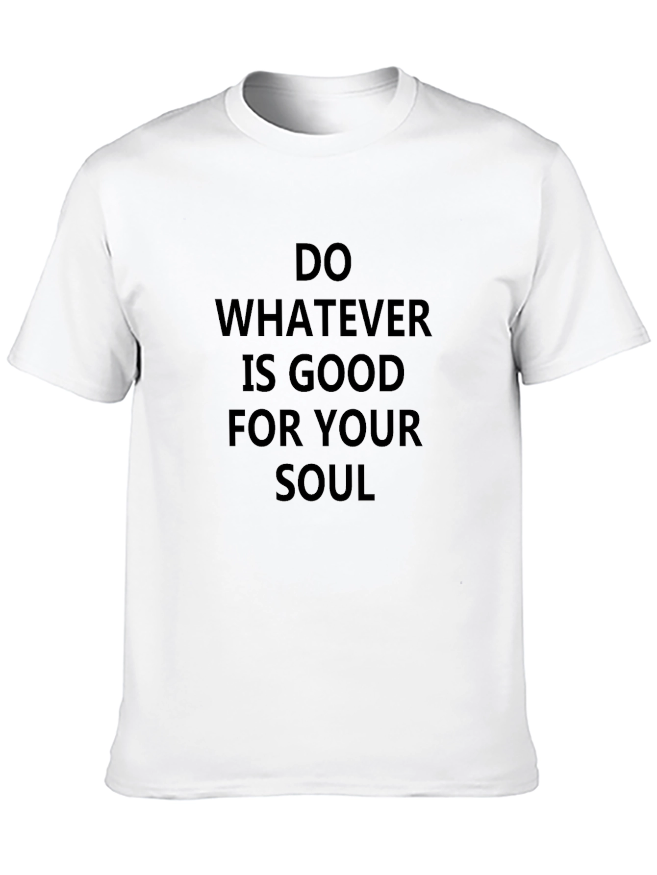 Inspirational Soul T-Shirt - Do Whatever is Good