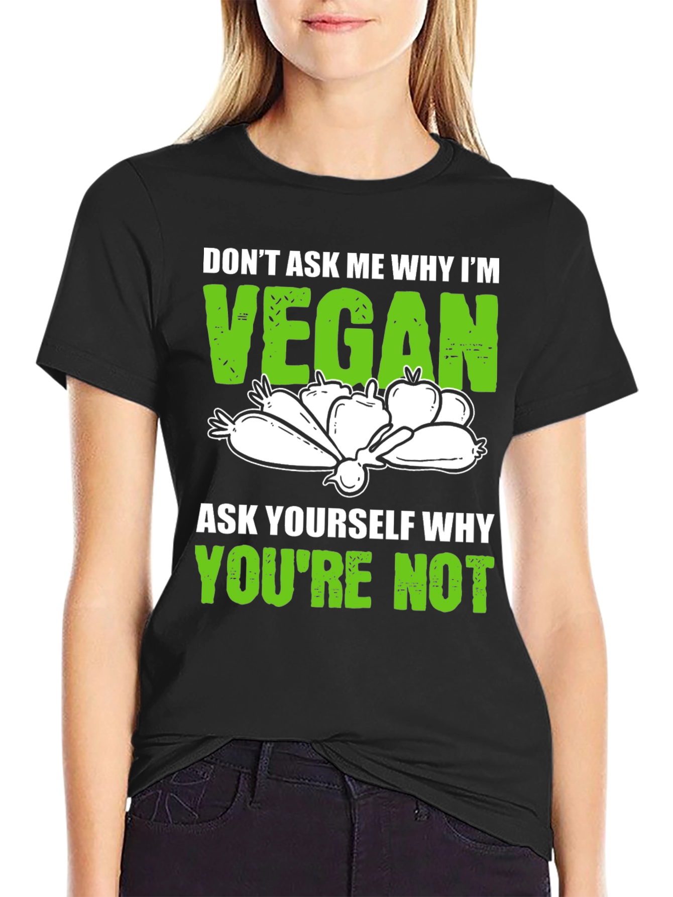 Vegan T-Shirt: Dont Ask Me Why Im Vegan Tee