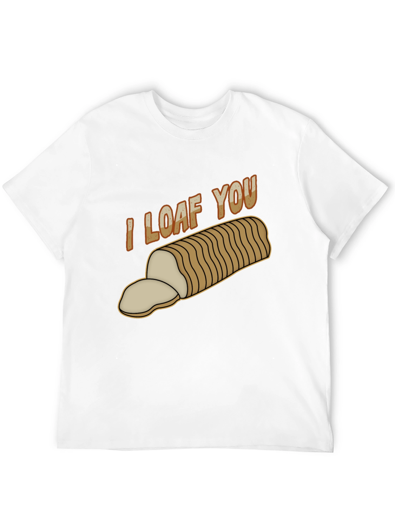 I Loaf You T-Shirt - Funny Bread Pun Tee