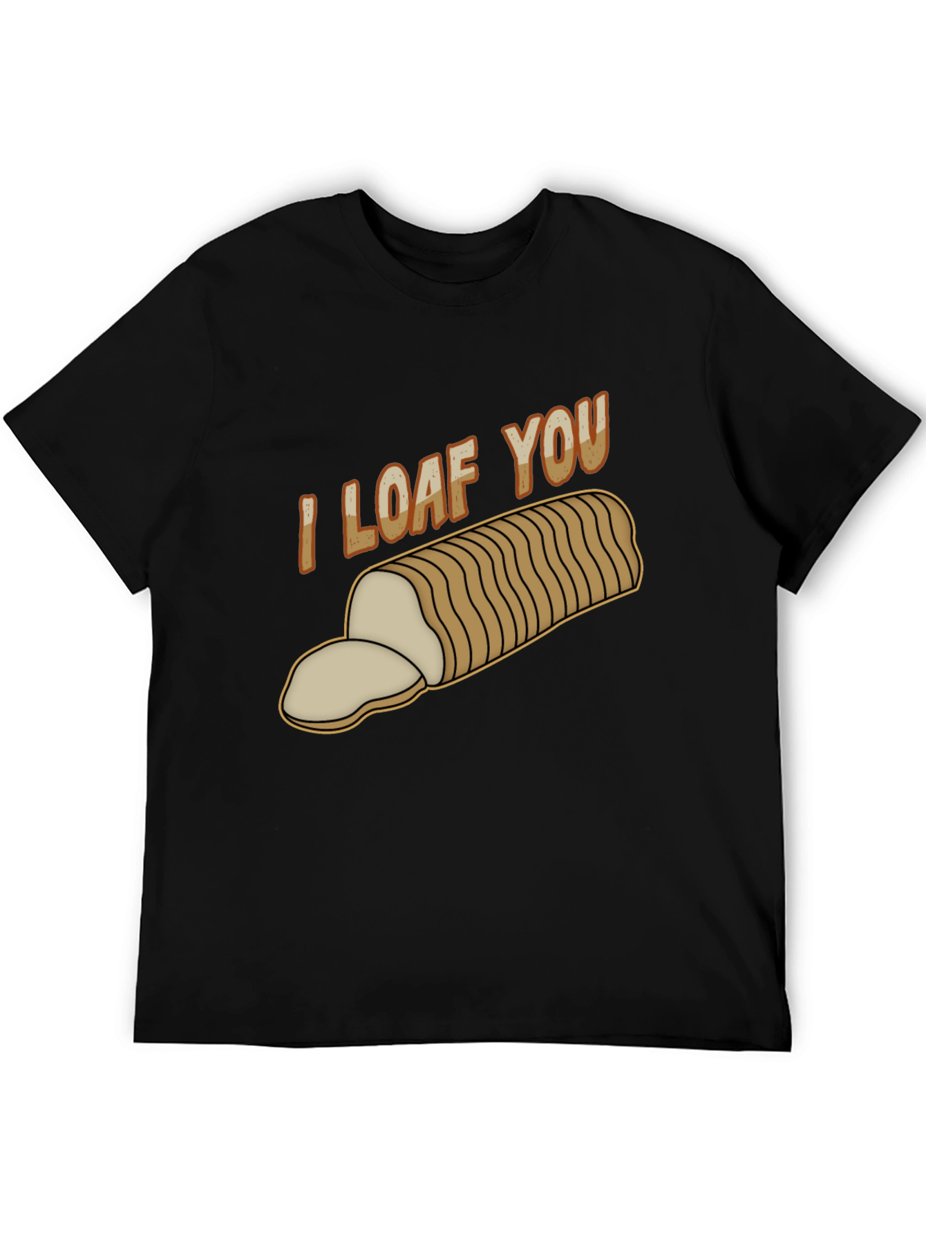 I Loaf You T-Shirt - Funny Bread Pun Tee