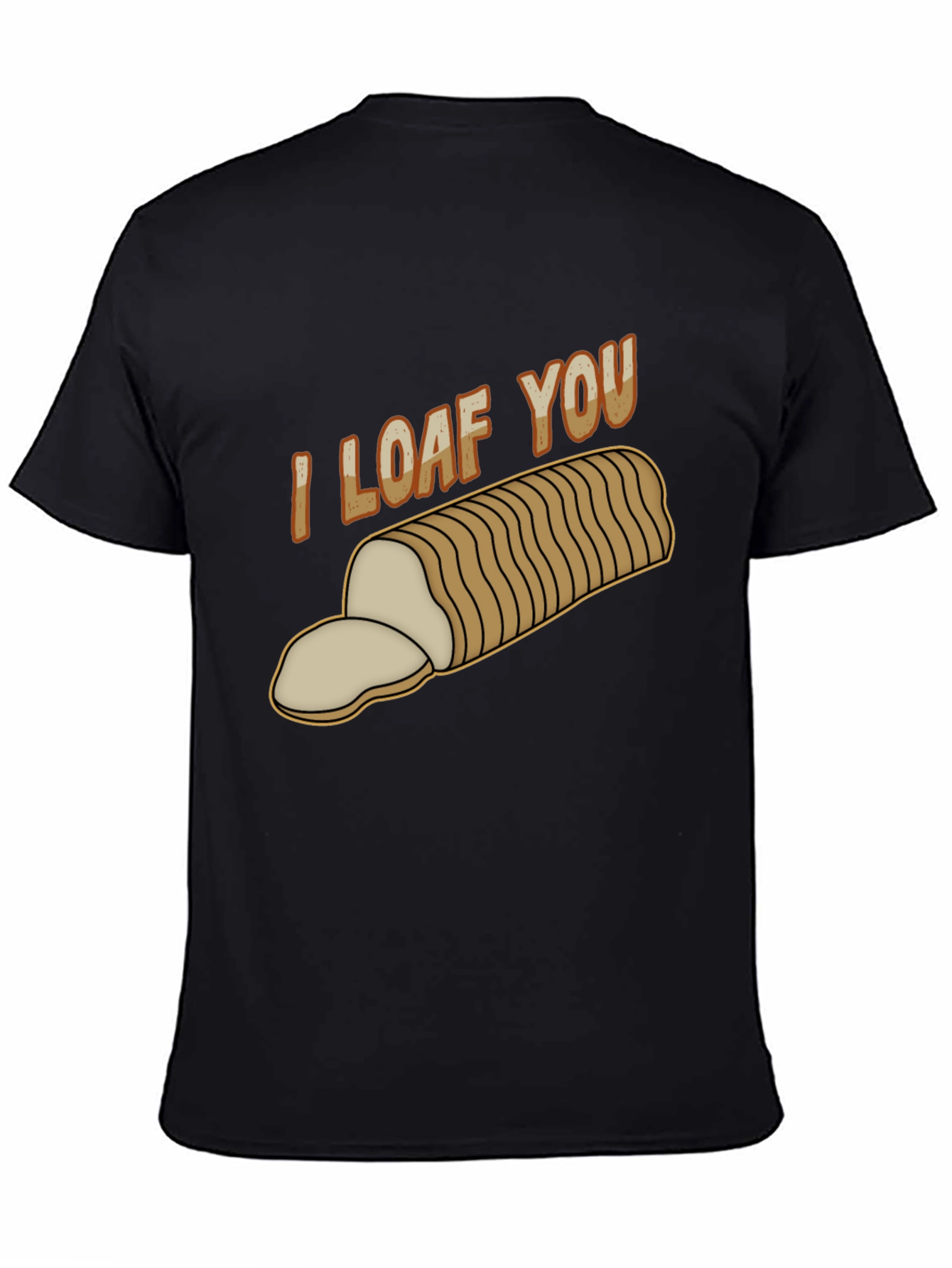 I Loaf You T-Shirt - Funny Bread Pun Tee