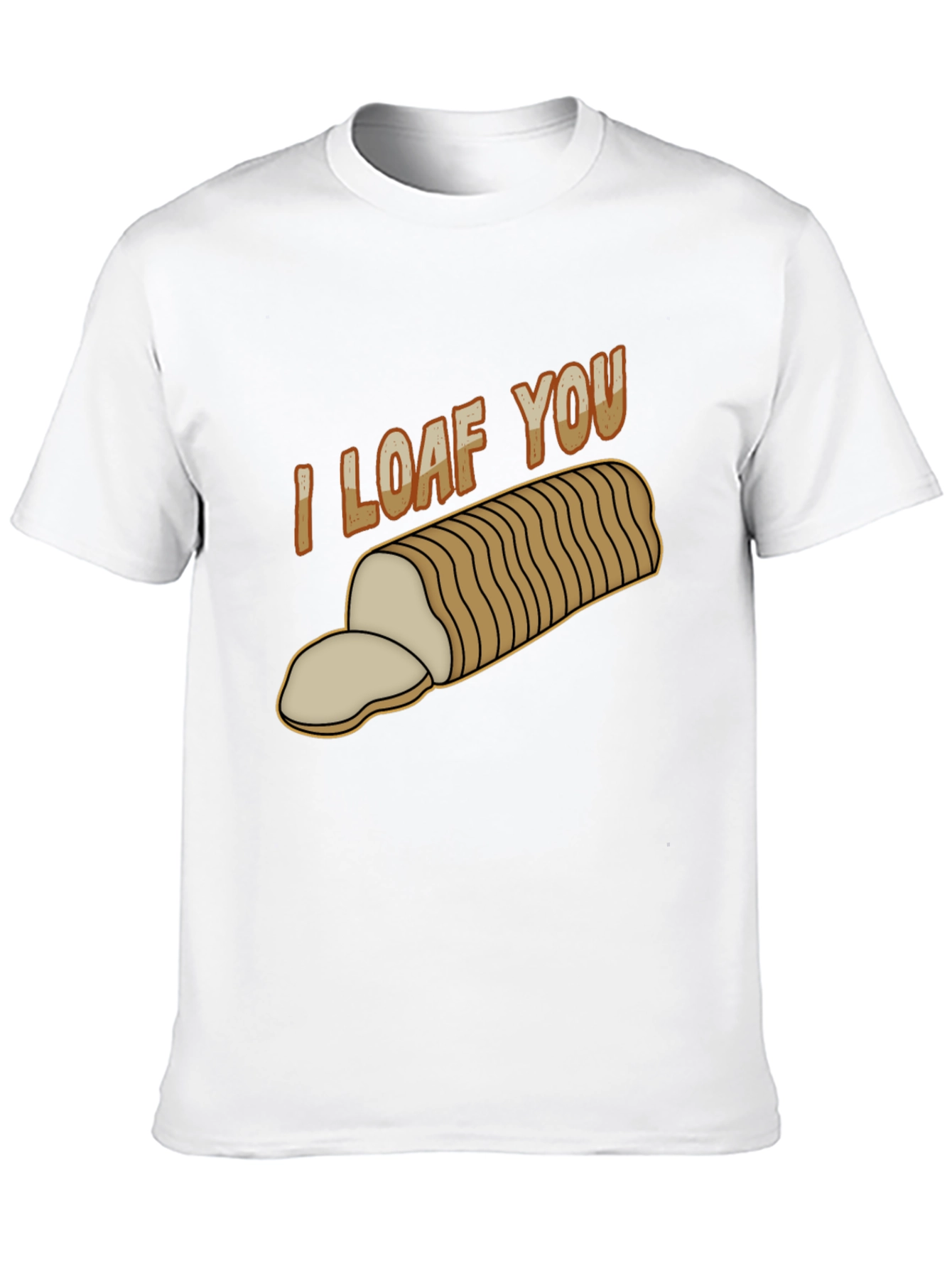 I Loaf You T-Shirt - Funny Bread Pun Tee