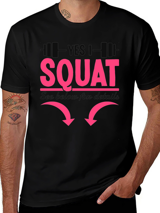 Yes I Squat - Funny Workout Shirt