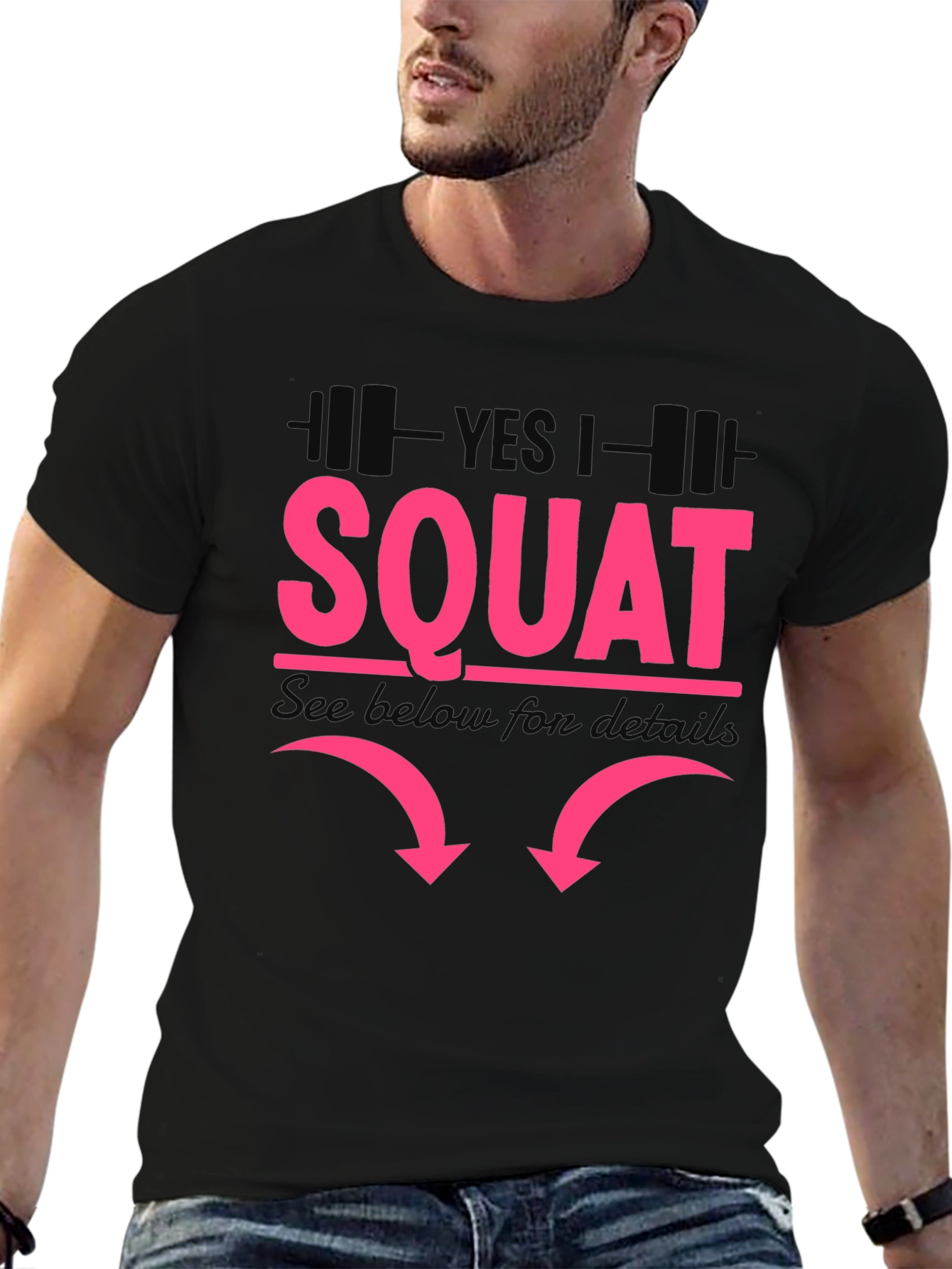 Yes I Squat - Funny Workout Shirt