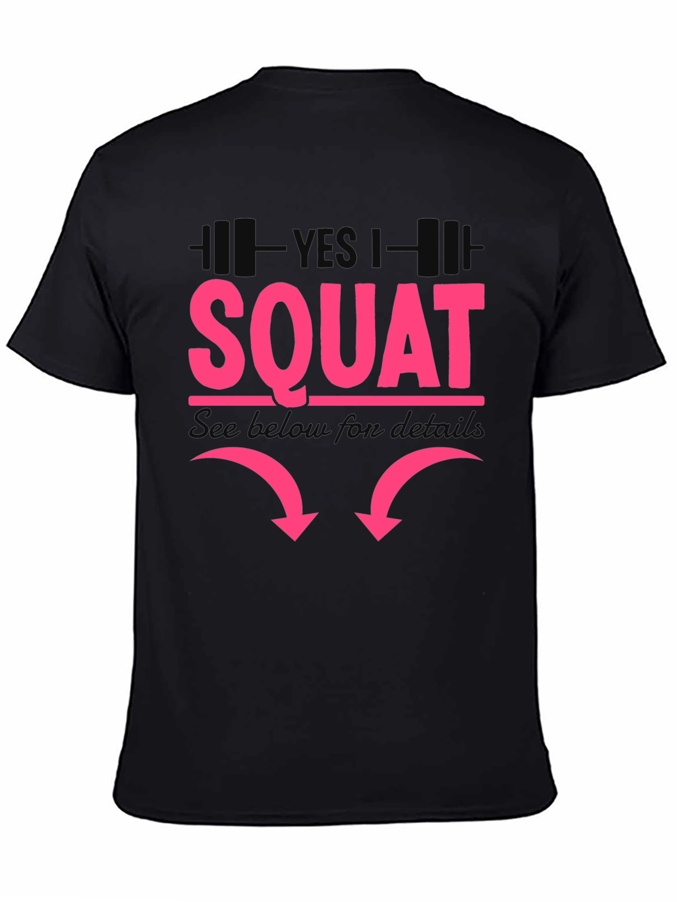Yes I Squat - Funny Workout Shirt