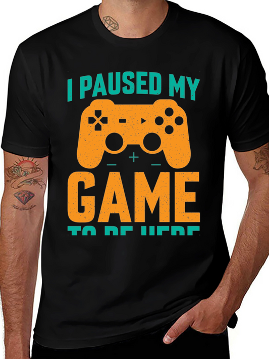 I Paused My Game T-Shirt - Gamer Tee