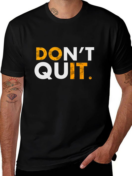 Motivational Dont Quit T-Shirt