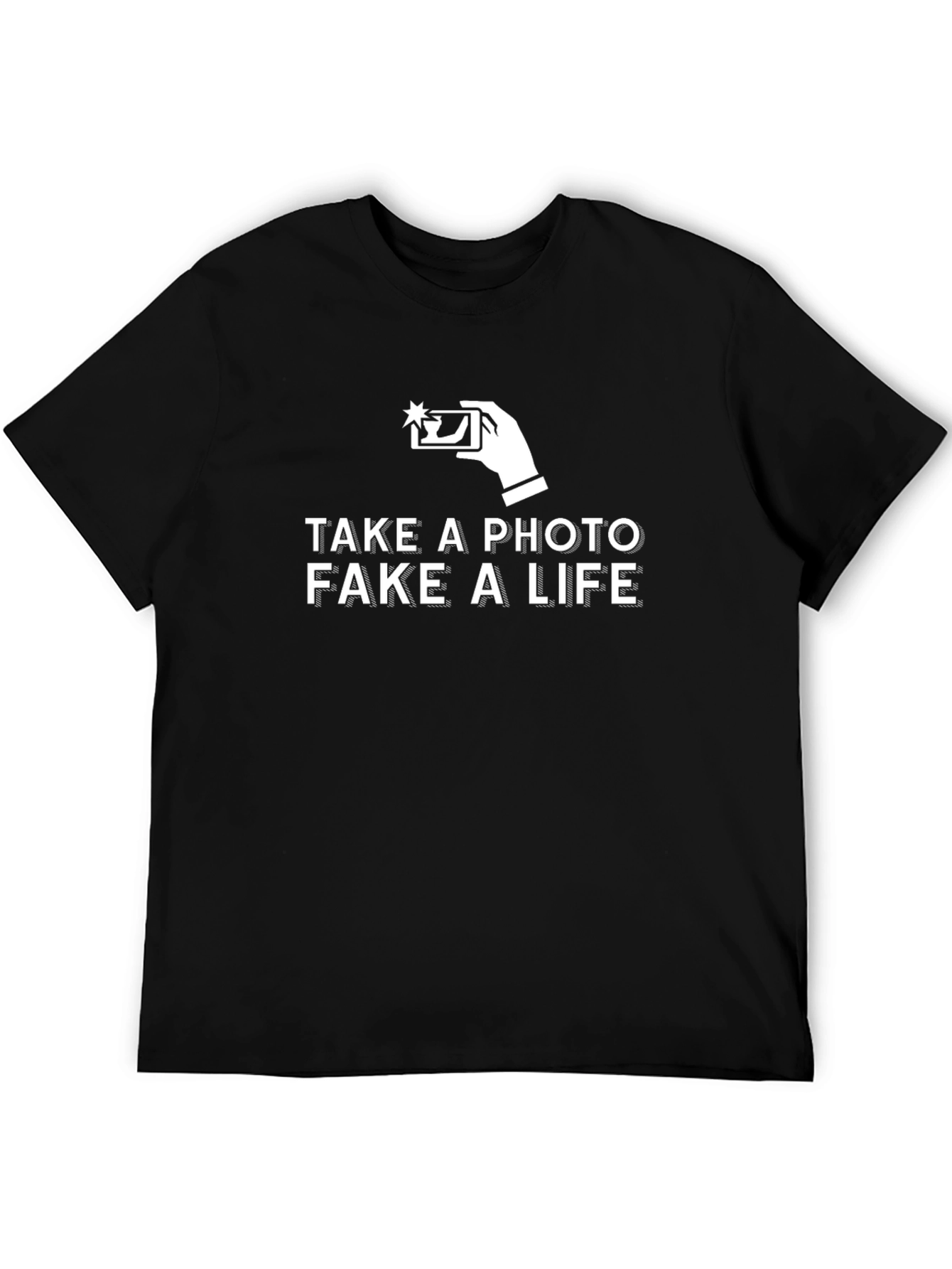 Take A Photo Fake A Life Tee