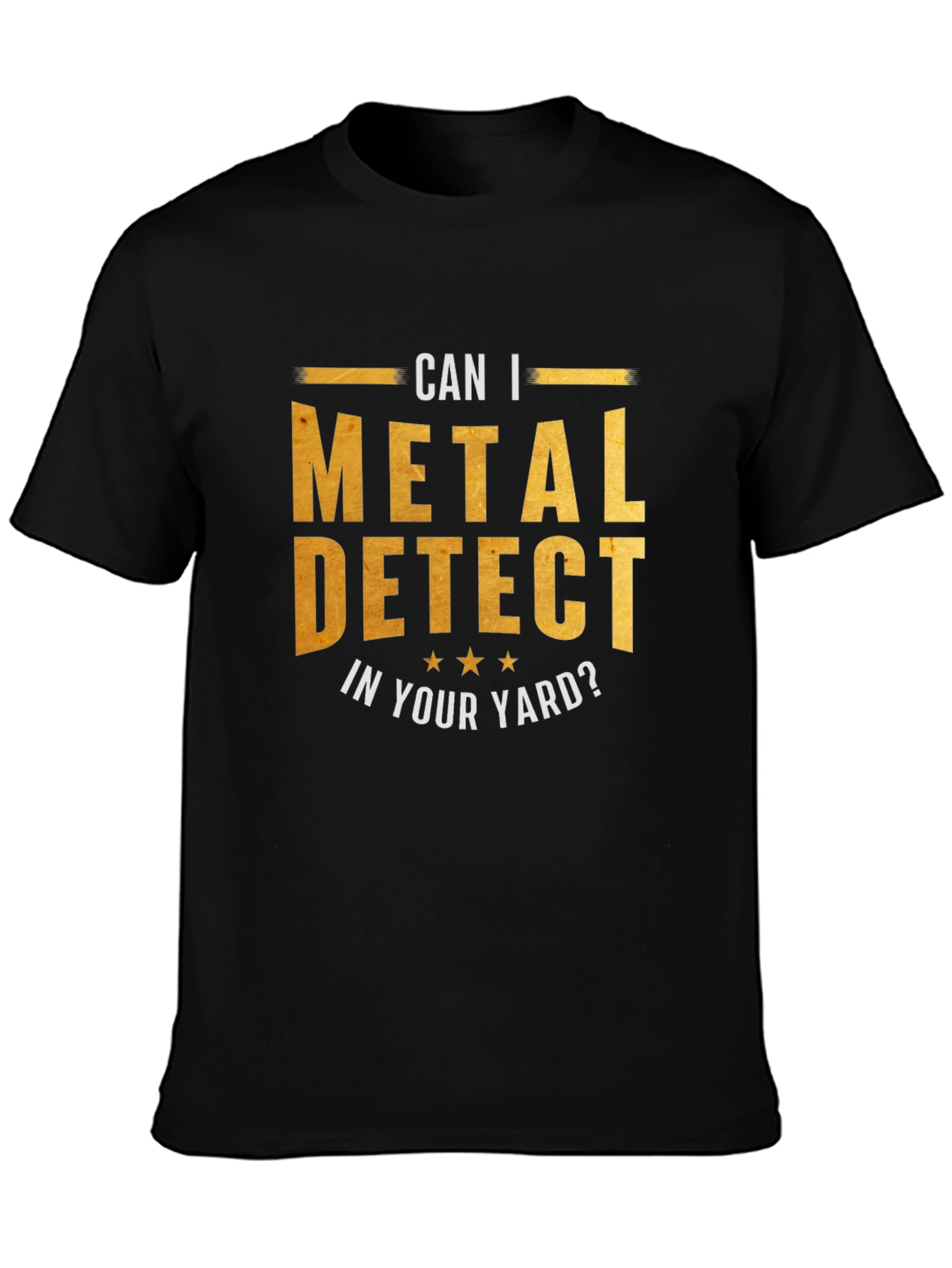 Metal Detecting Humor T-Shirt