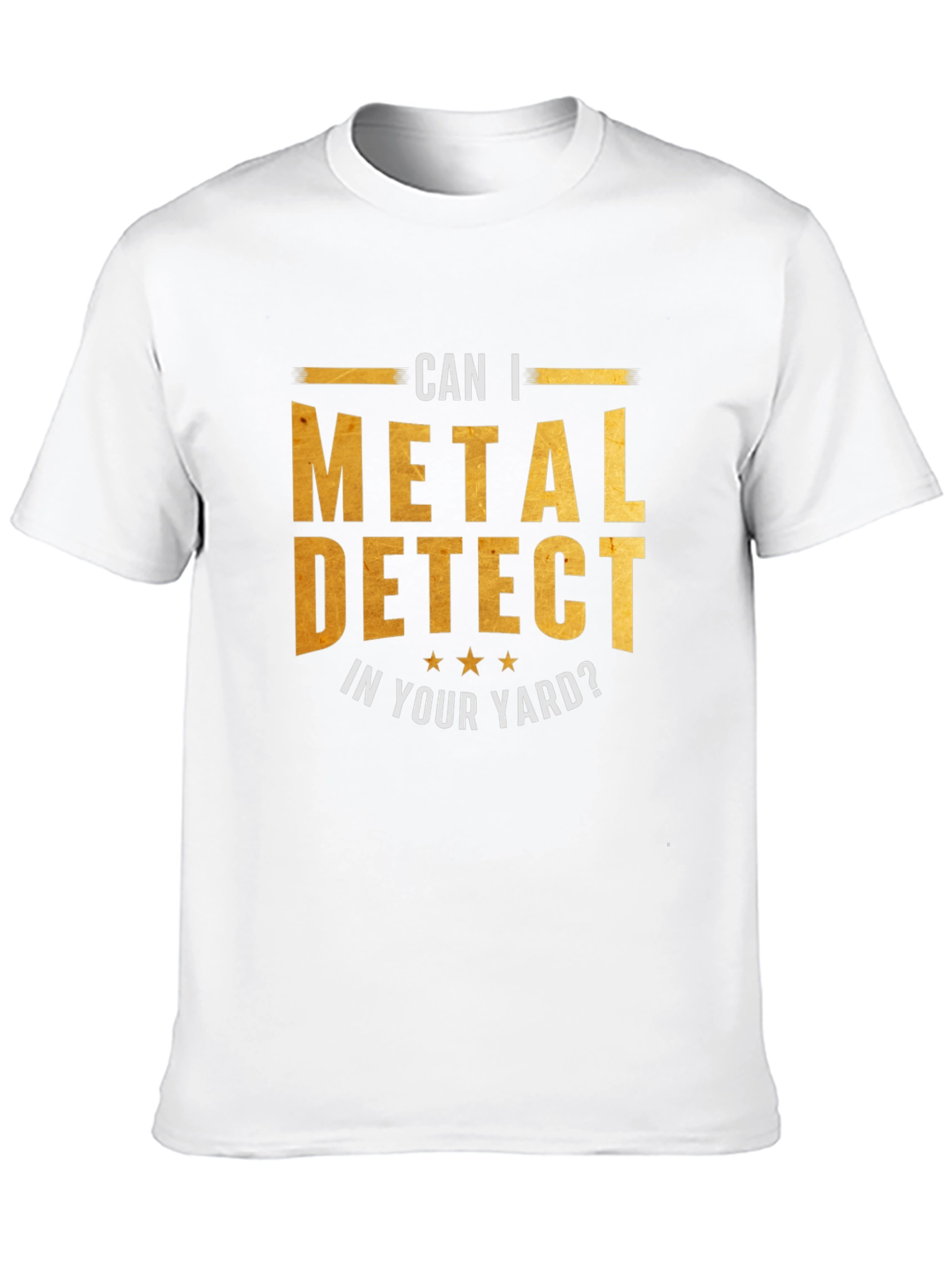 Metal Detecting Humor T-Shirt