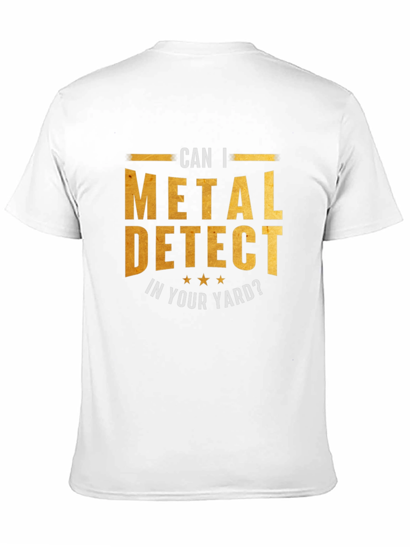 Metal Detecting Humor T-Shirt