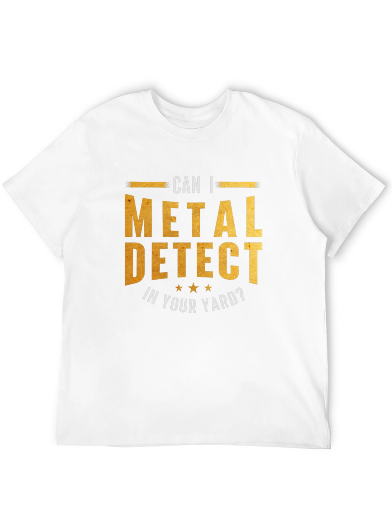 Metal Detecting Humor T-Shirt
