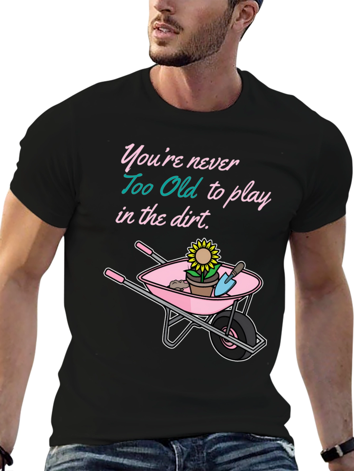Funny Gardening T-Shirt: Never Too Old To Play