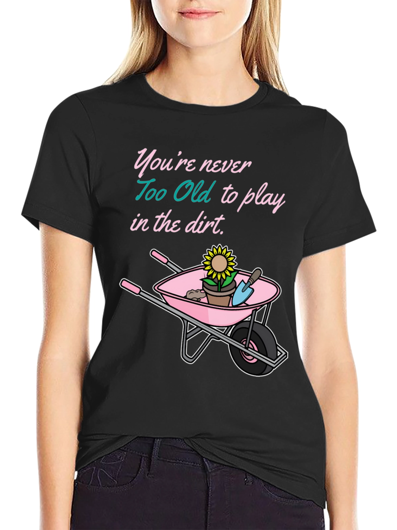 Funny Gardening T-Shirt: Never Too Old To Play