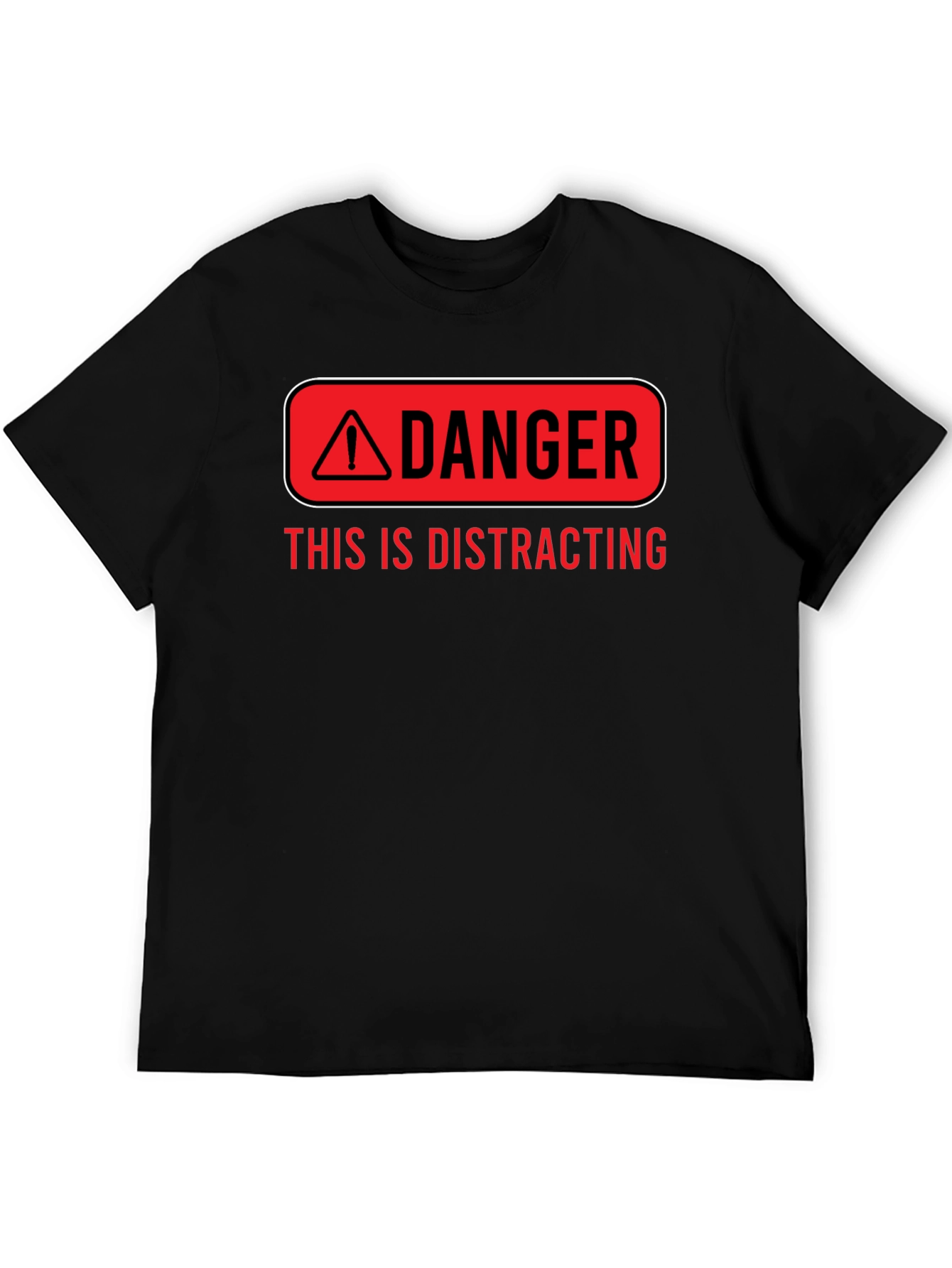 Danger Distracting Mens Graphic T-Shirt