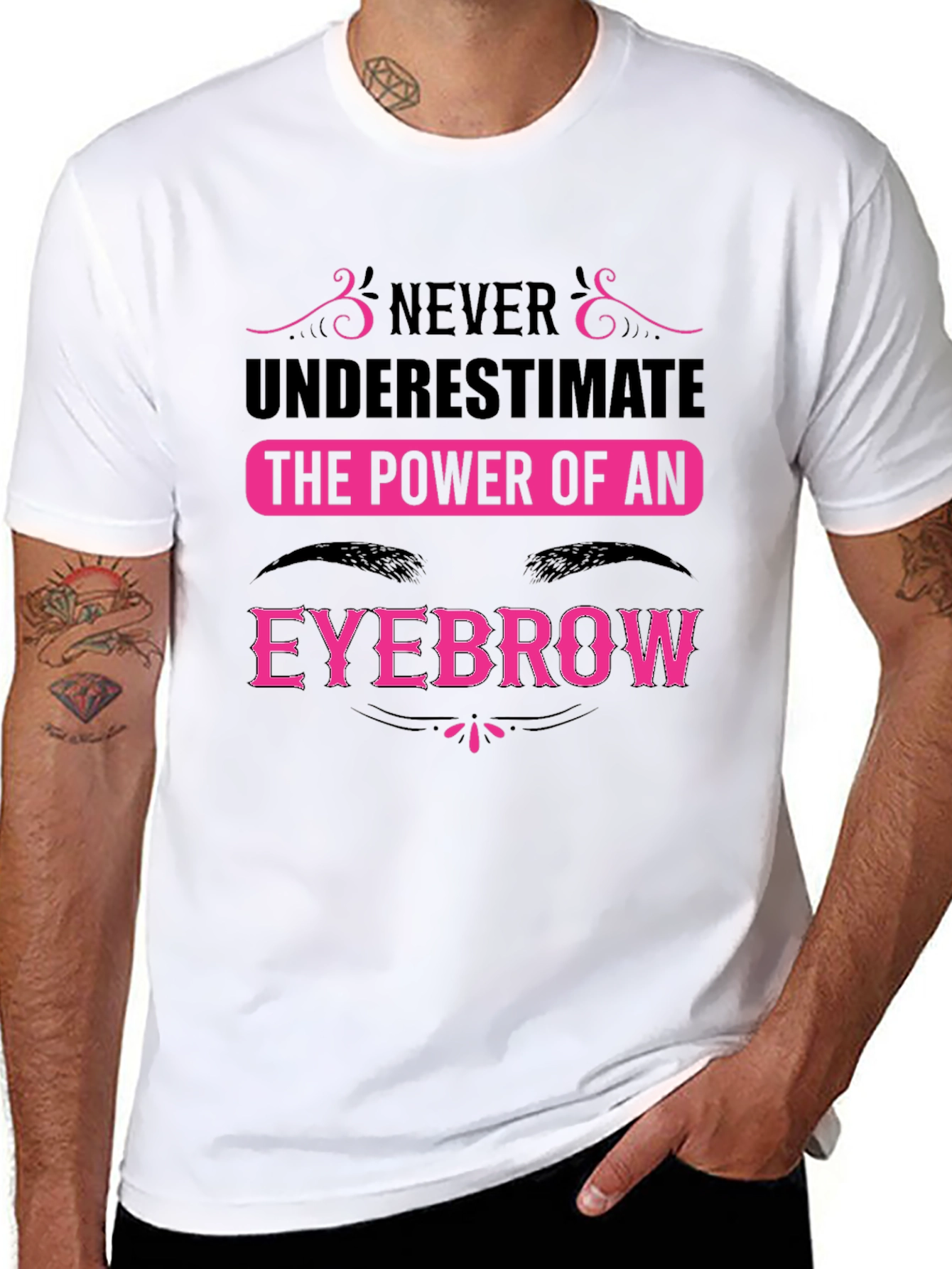Never Underestimate the Power of an Eyebrow T-Shirt