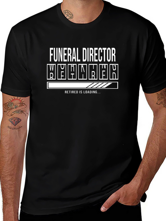 Funeral Director Retirement Loading Funny Graphic T-Shirt