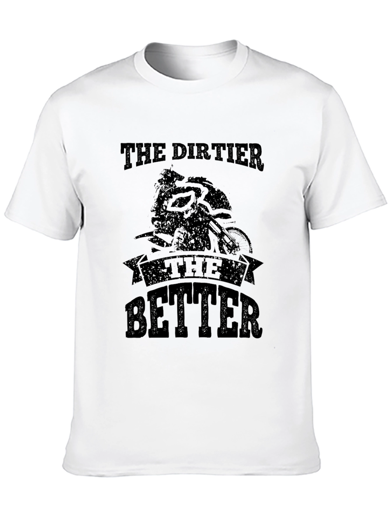 The Dirtier The Better T-Shirt - Moto Black Tee