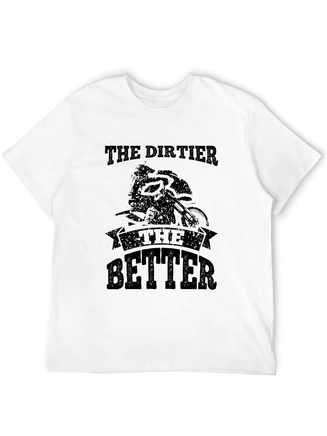 The Dirtier The Better T-Shirt - Moto Black Tee