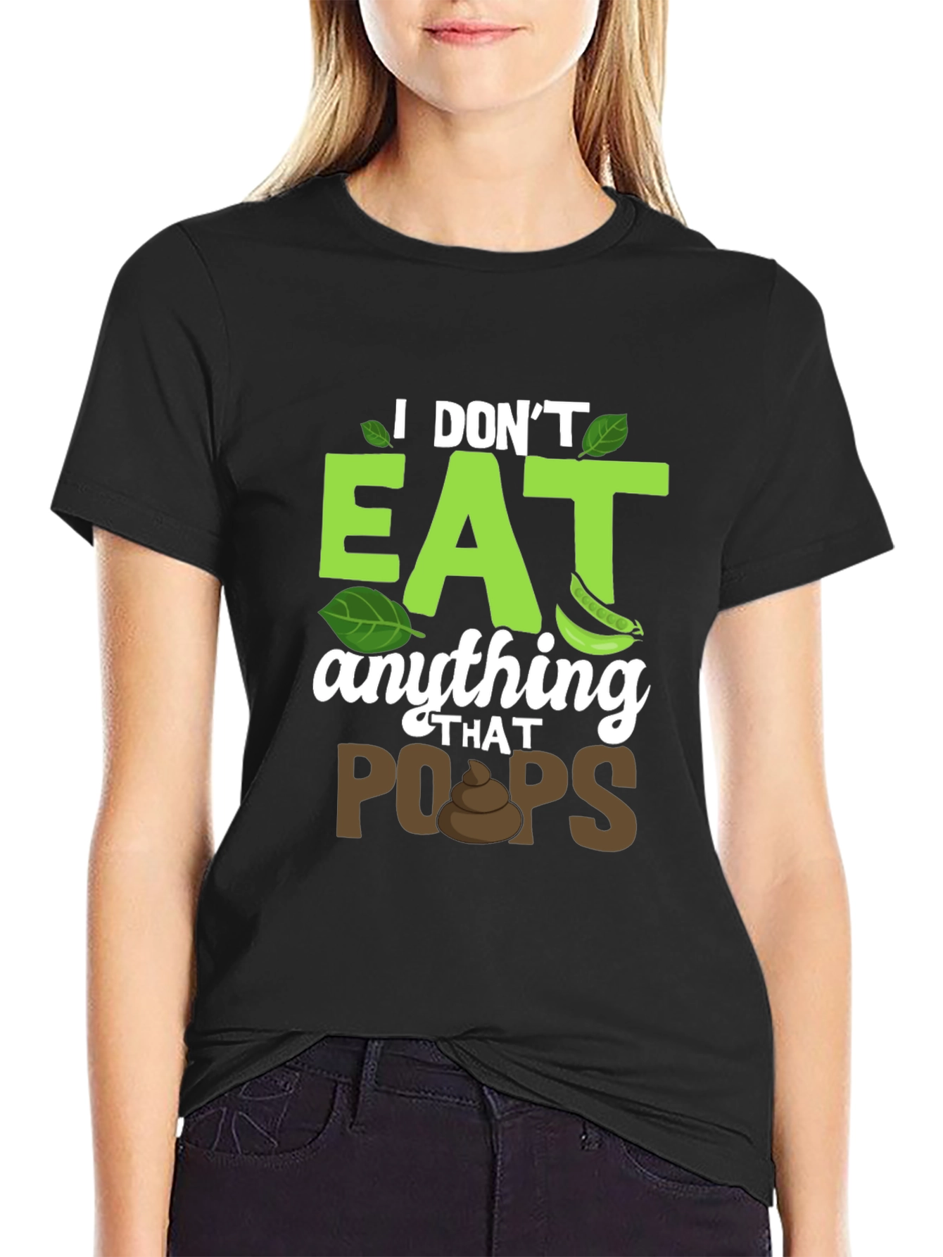 Vegan T-Shirt: I Dont Eat Anything That Poops!