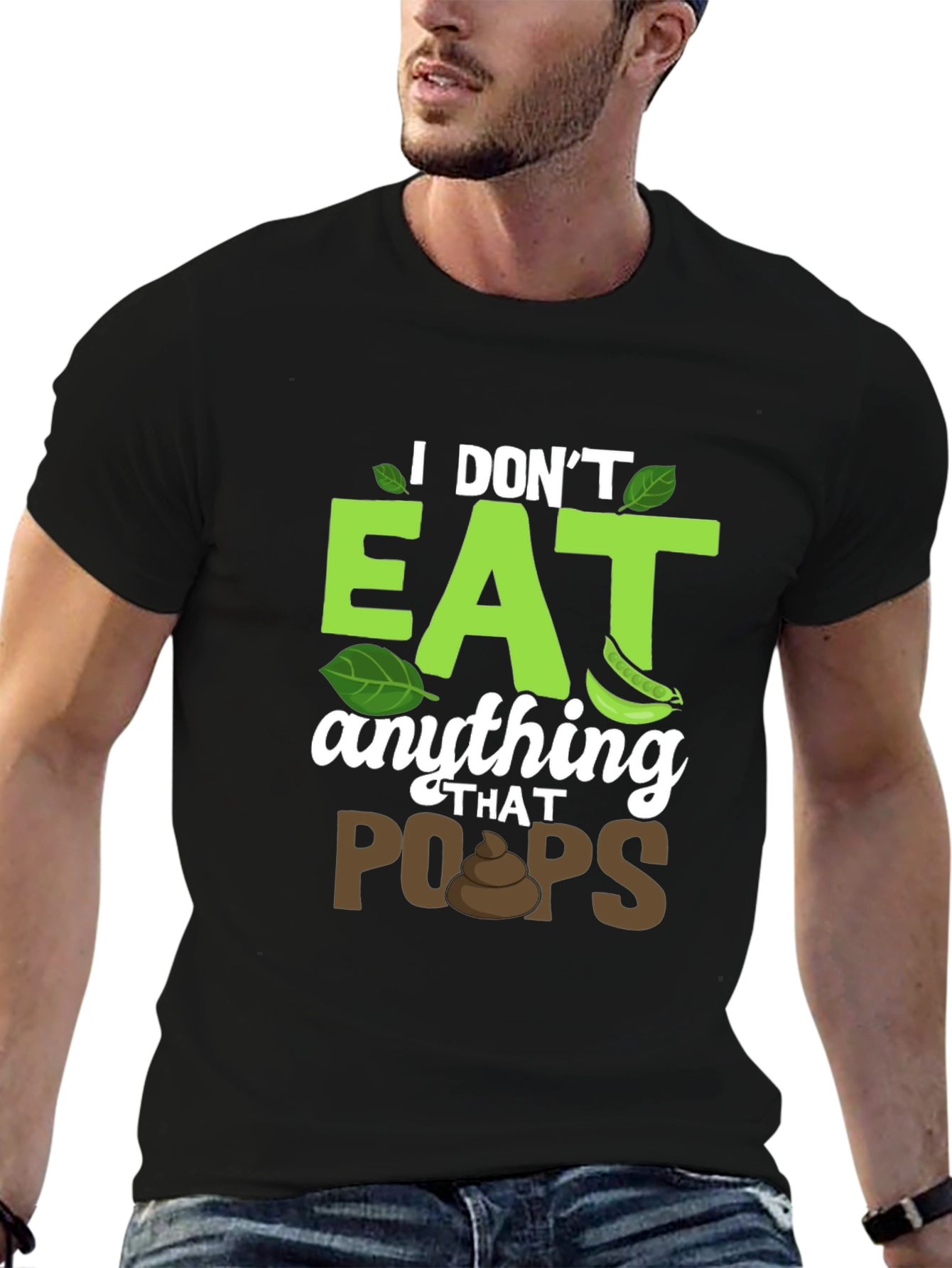 Vegan T-Shirt: I Dont Eat Anything That Poops!