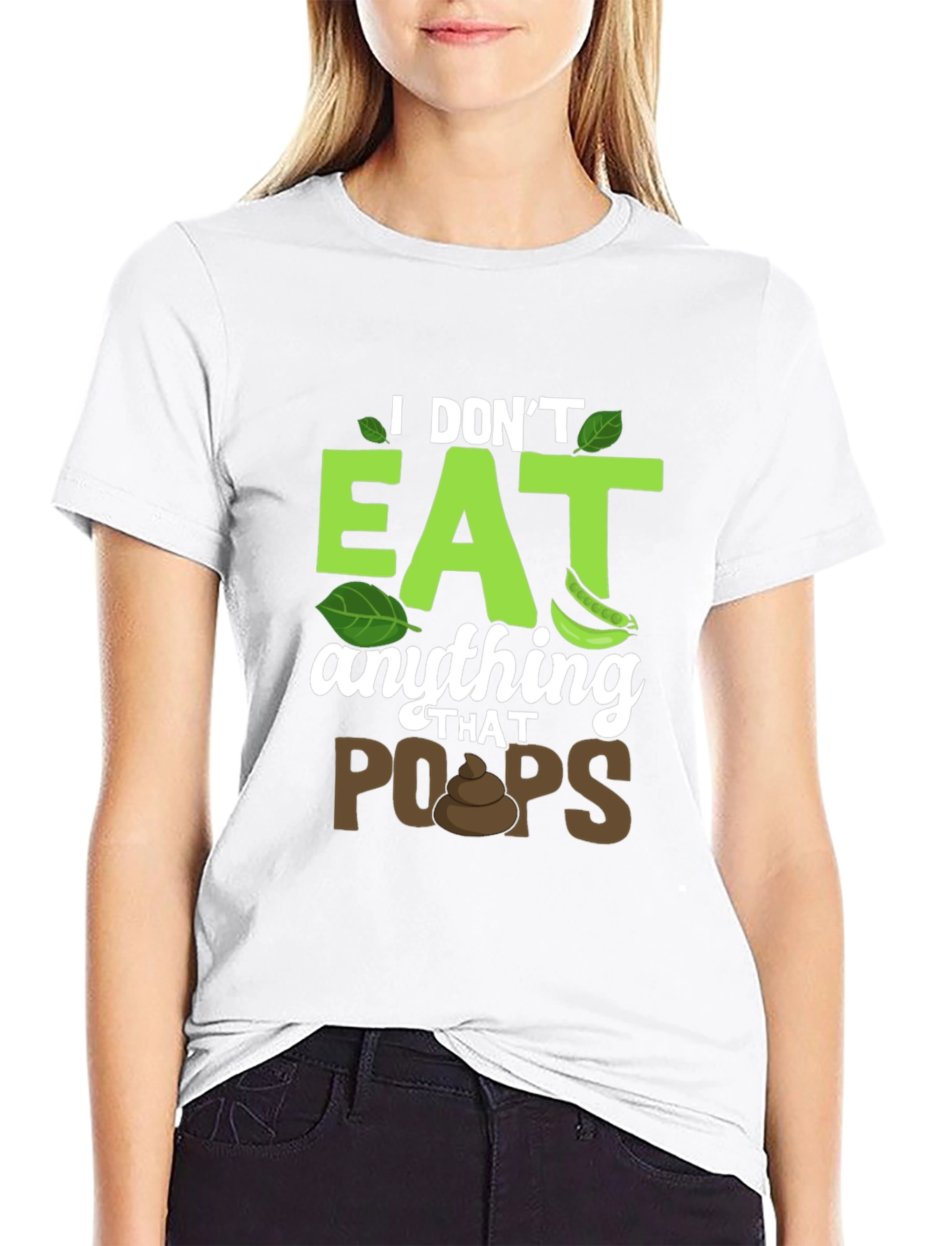 Vegan T-Shirt: I Dont Eat Anything That Poops!