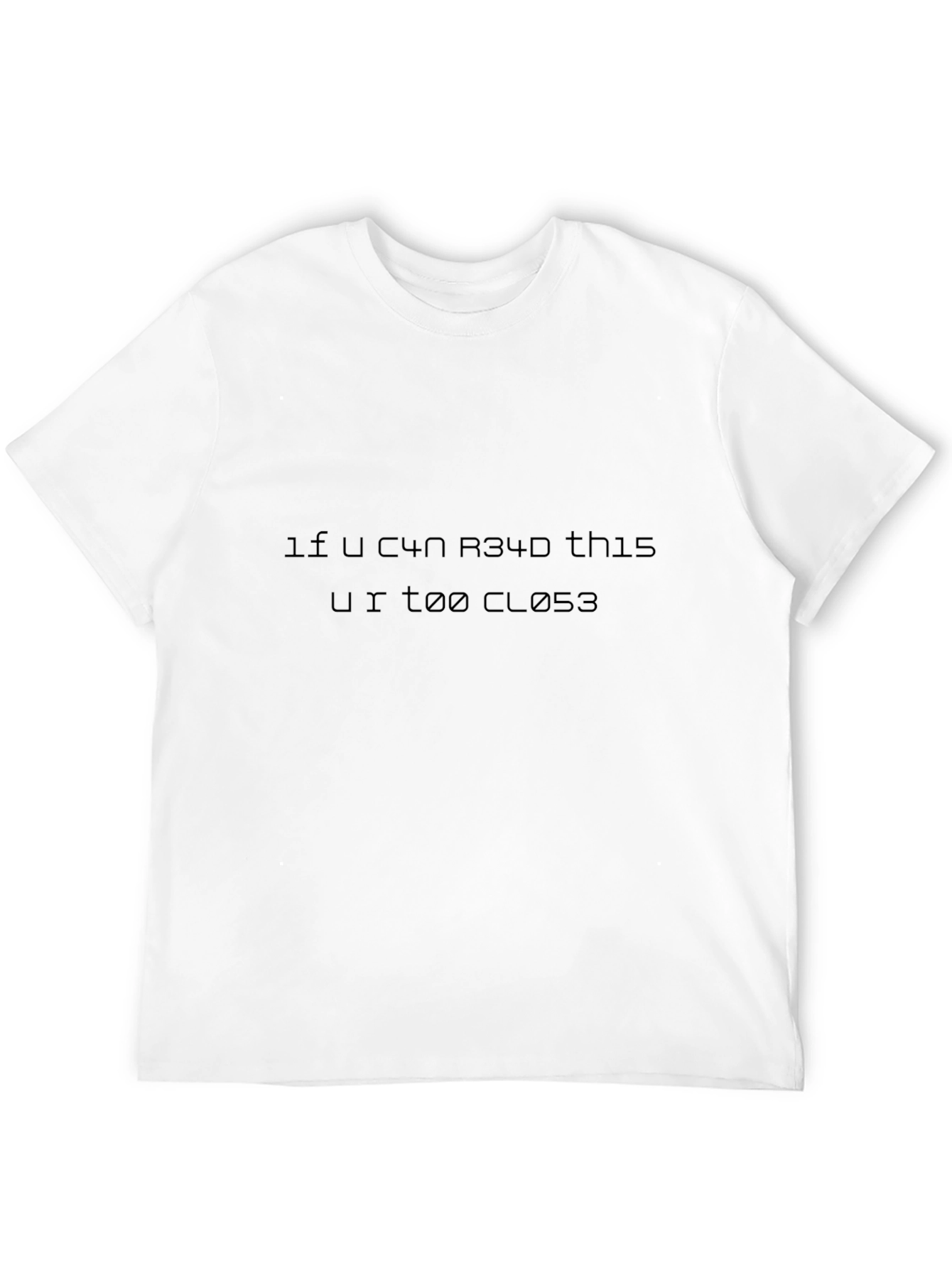Funny Too Close Novelty Black T-Shirt