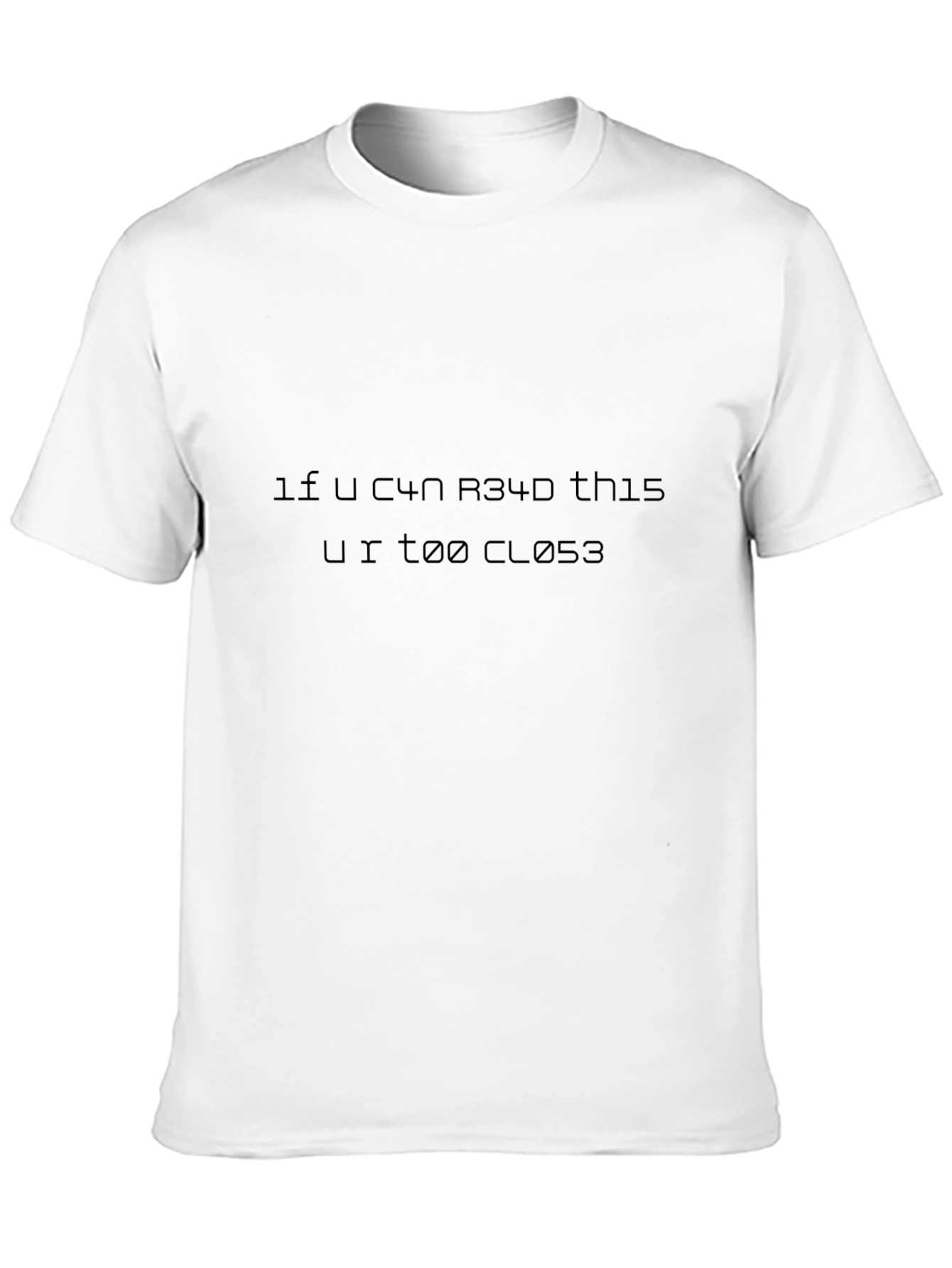 Funny Too Close Novelty Black T-Shirt