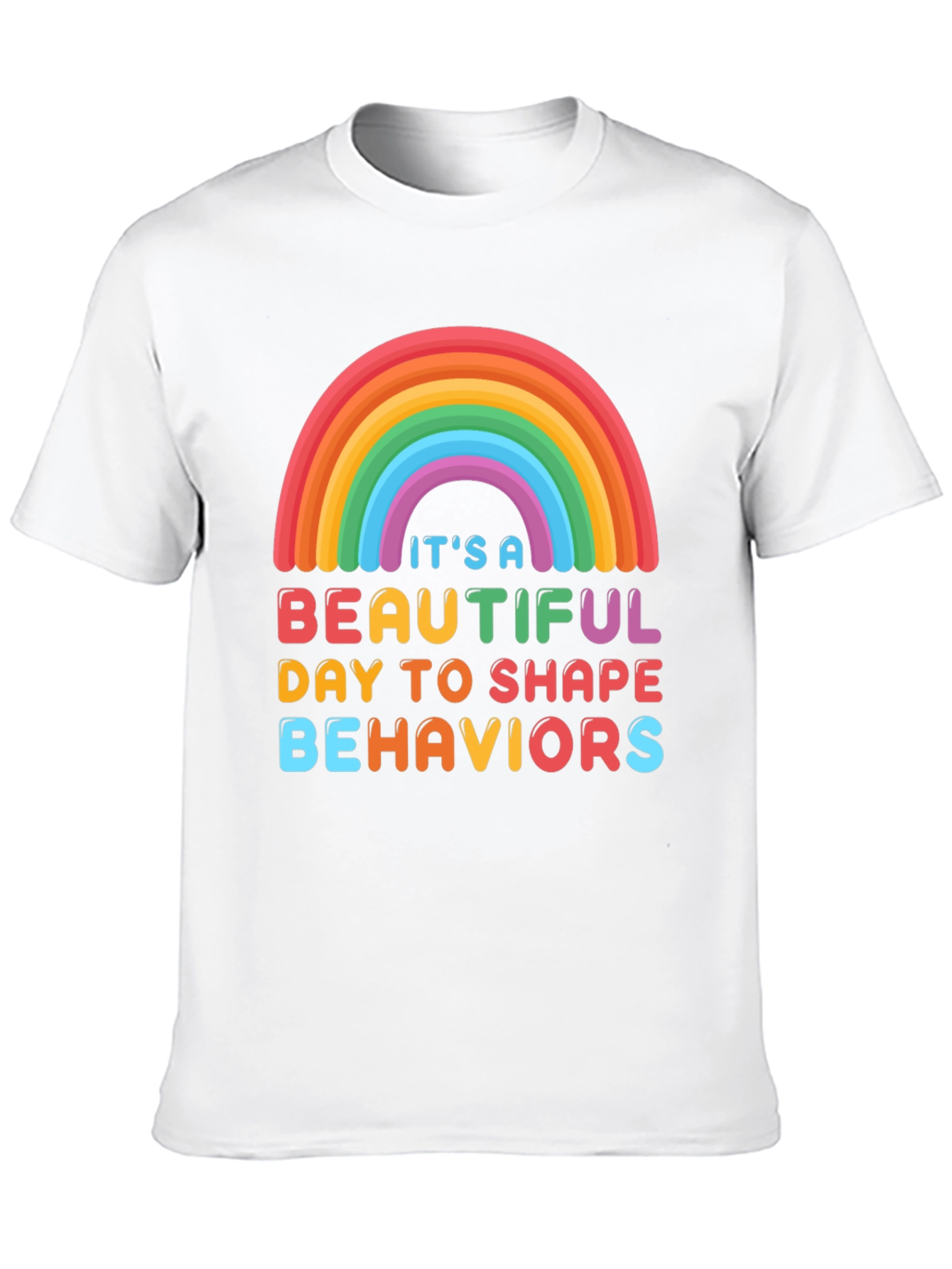 Beautiful Day To Shape Behaviors T-Shirt