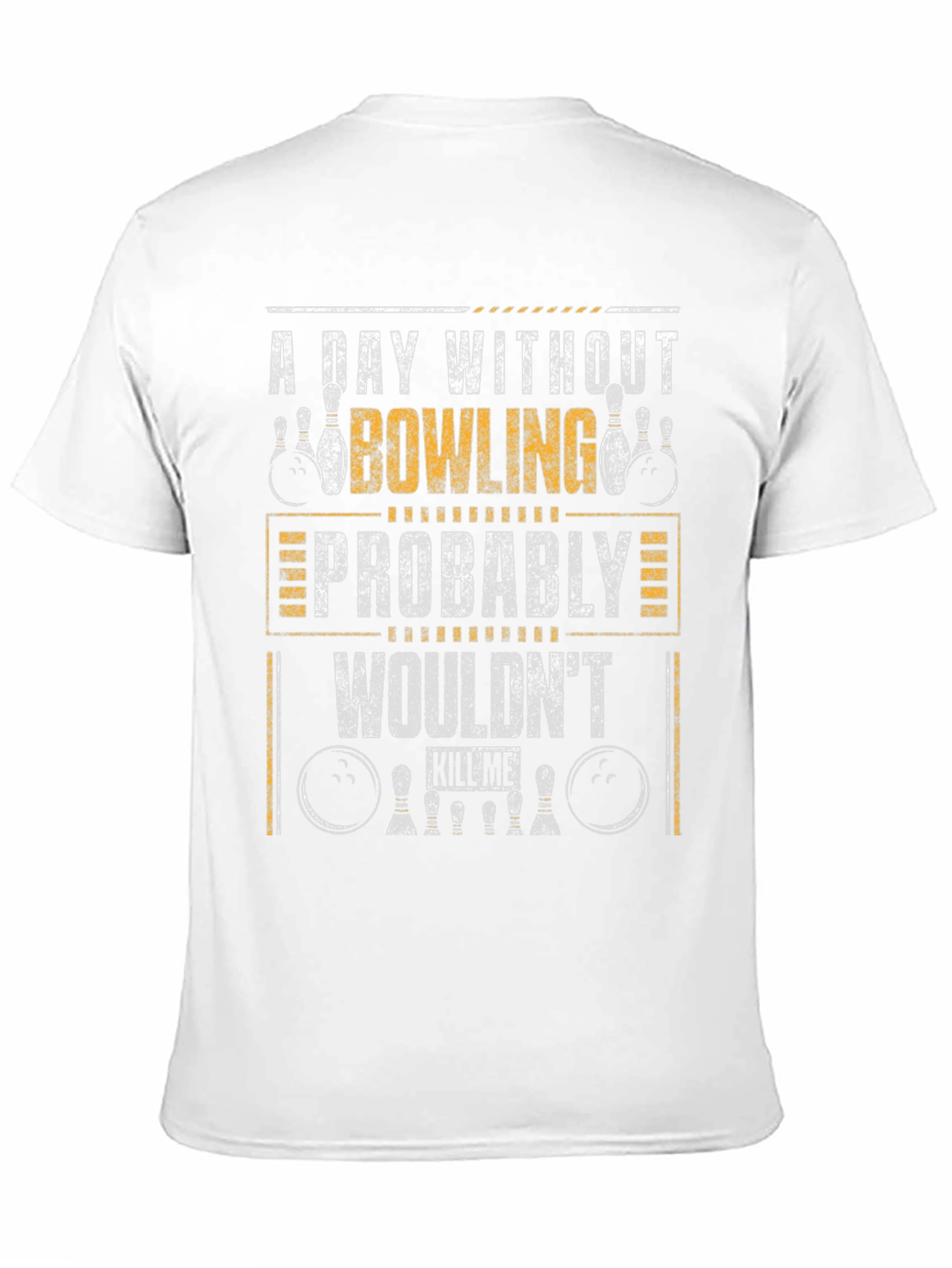 A Day Without Bowling T-Shirt