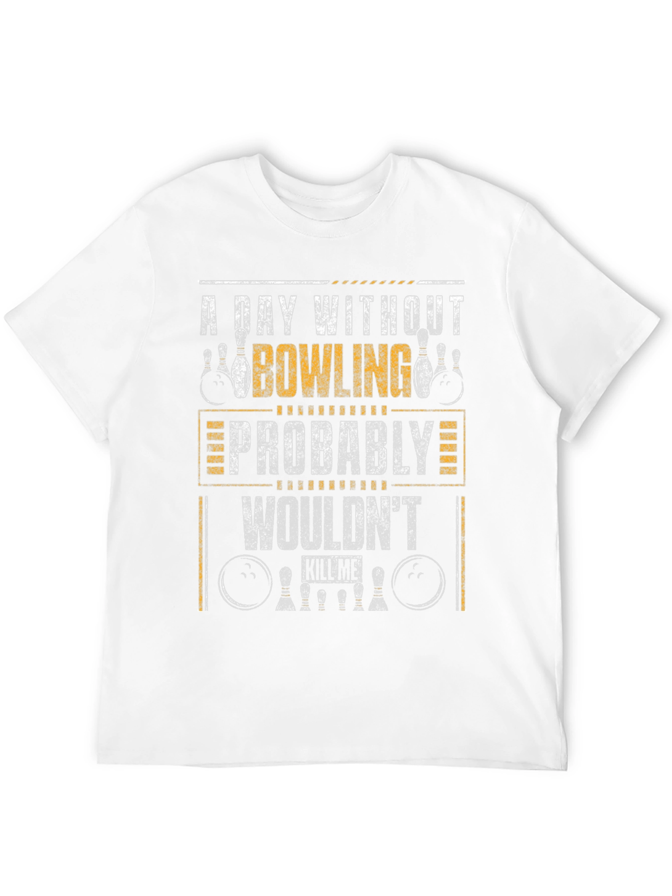 A Day Without Bowling T-Shirt