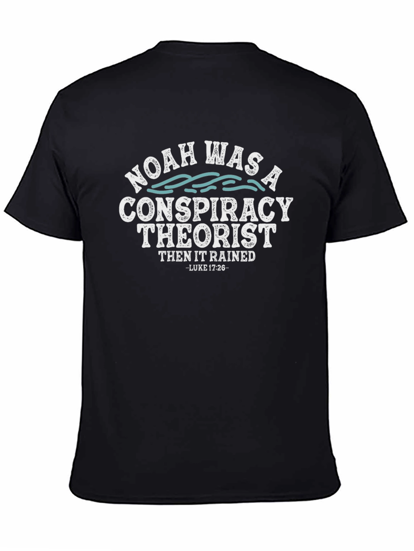 Noah Was a Conspiracy Theorist Graphic Tee