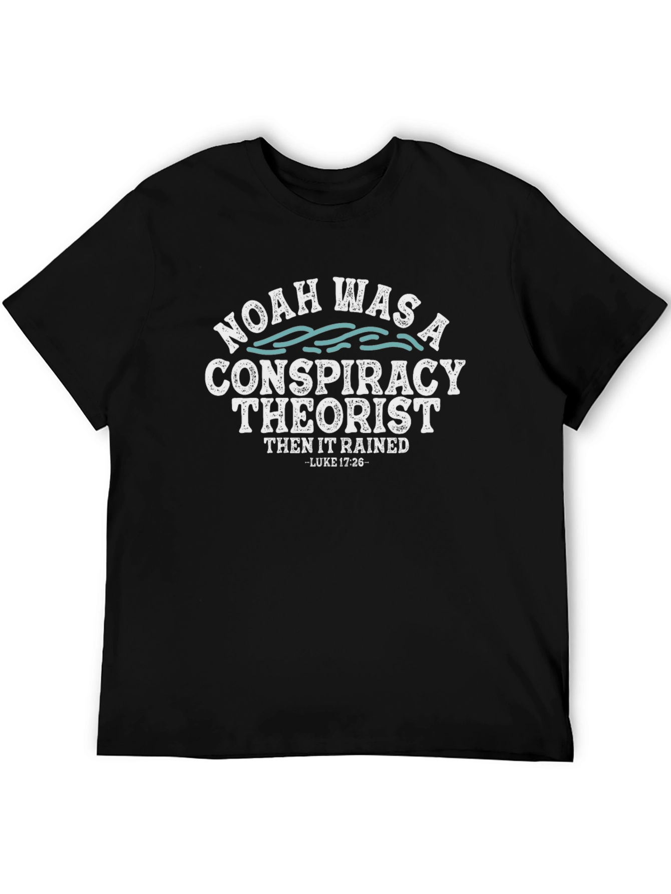 Noah Was a Conspiracy Theorist Graphic Tee