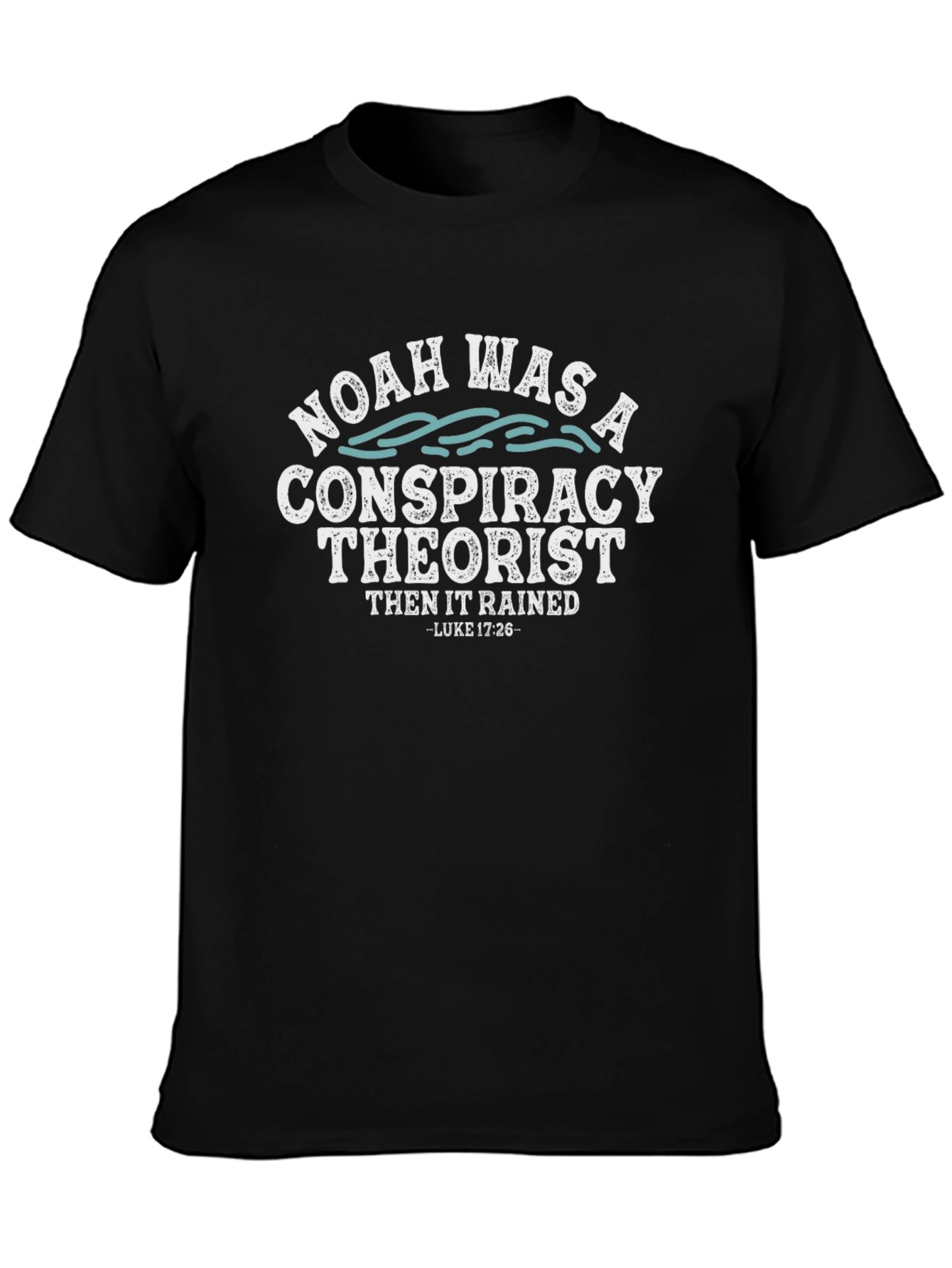 Noah Was a Conspiracy Theorist Graphic Tee