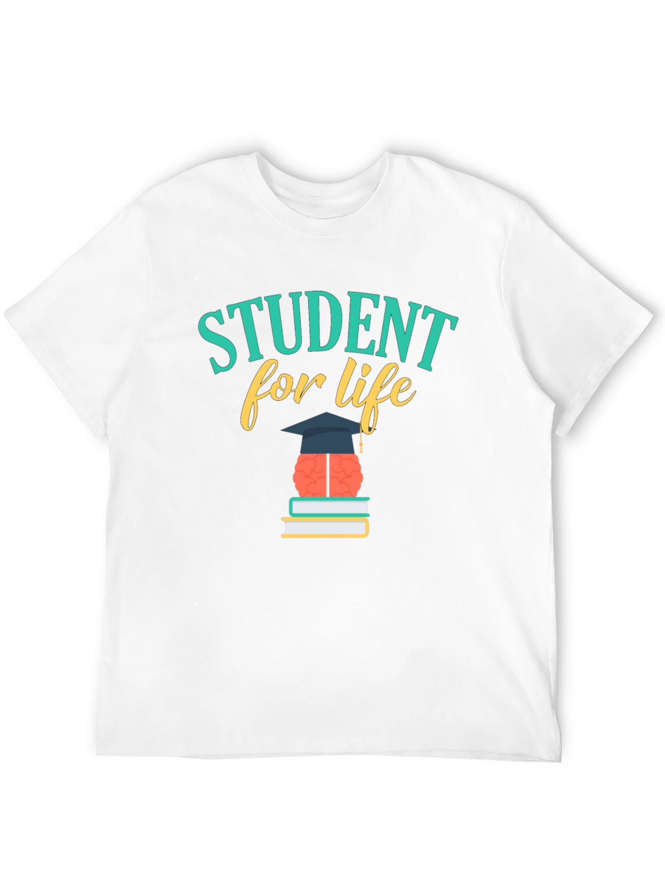 Student For Life T-Shirt
