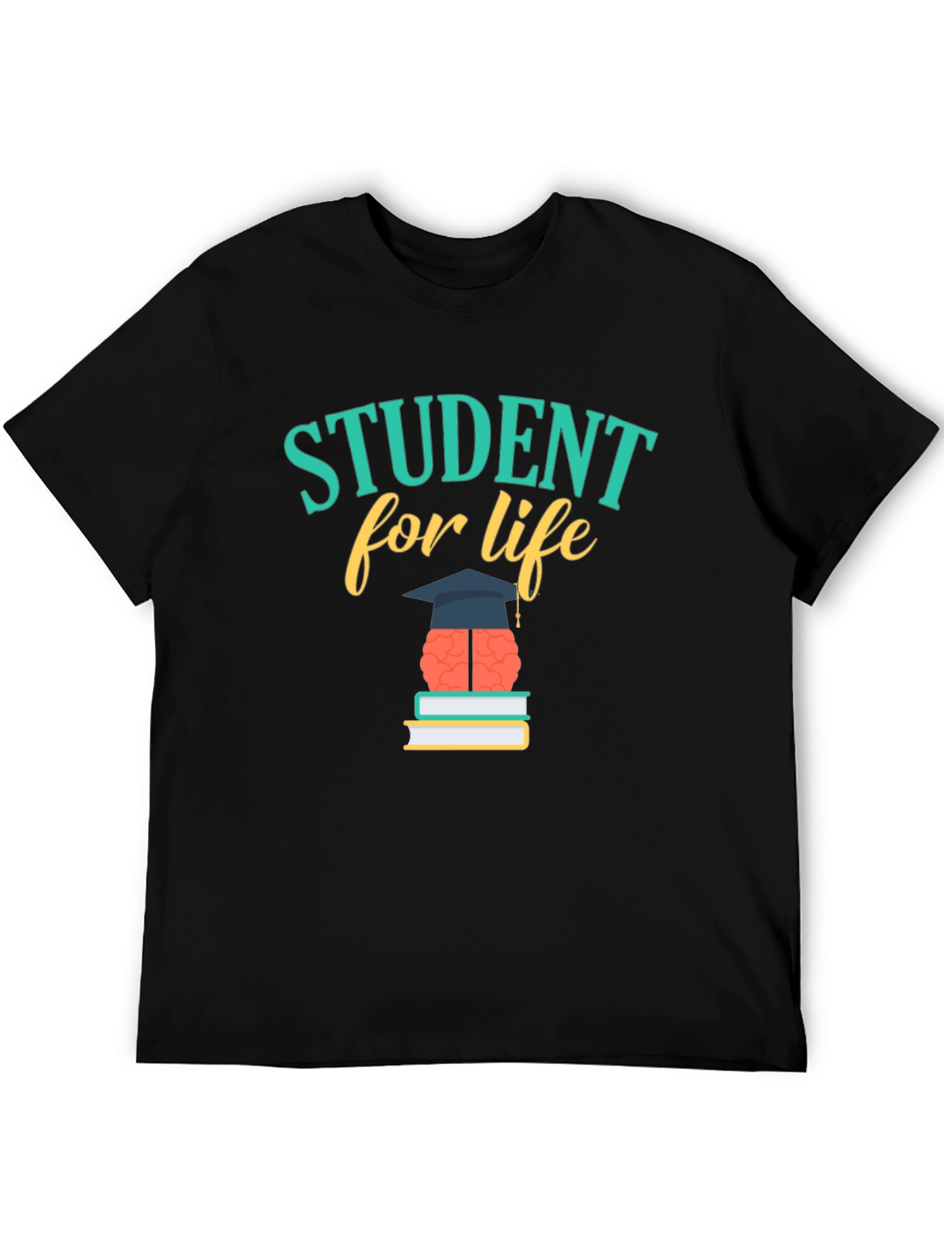 Student For Life T-Shirt