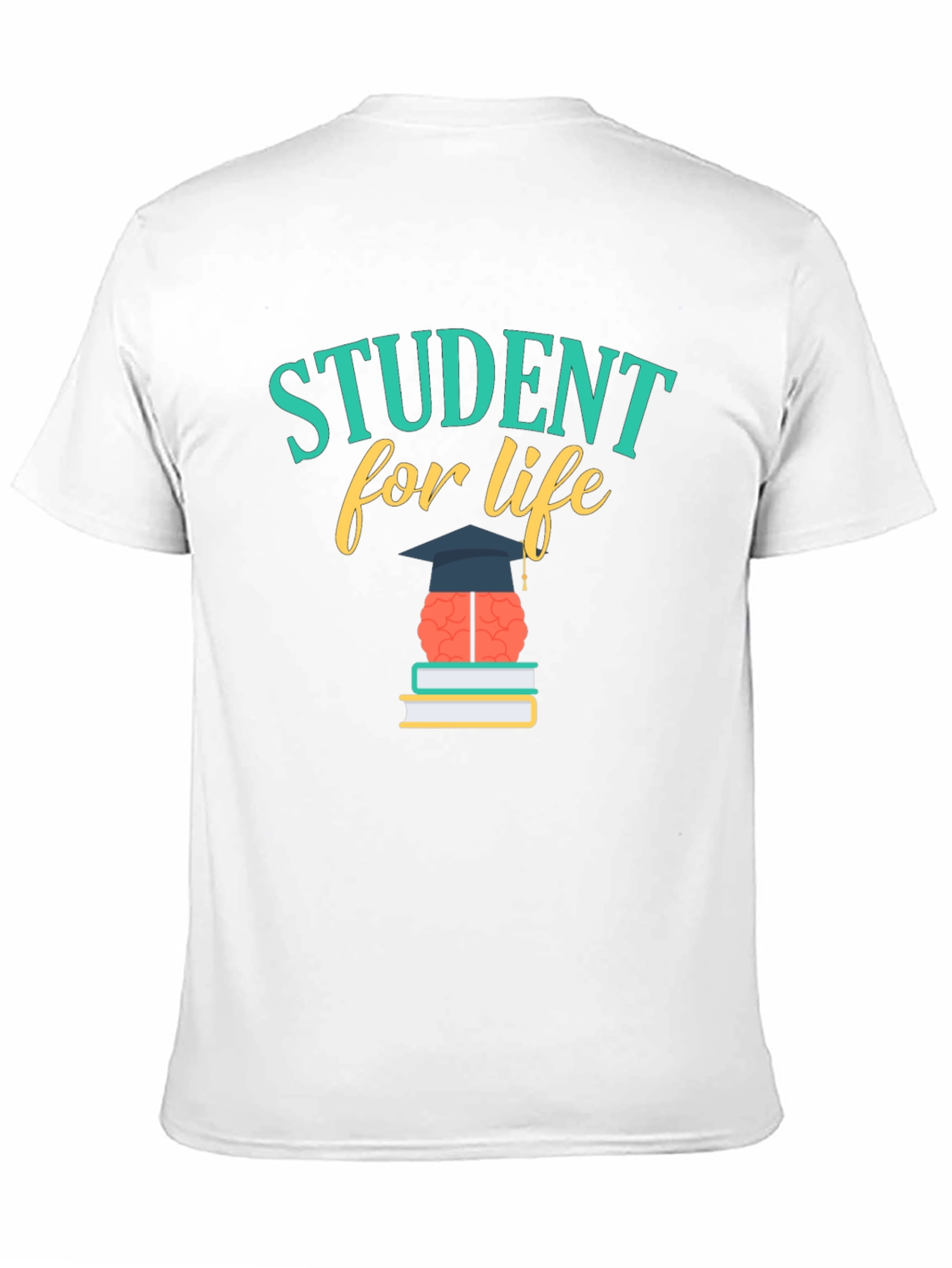 Student For Life T-Shirt