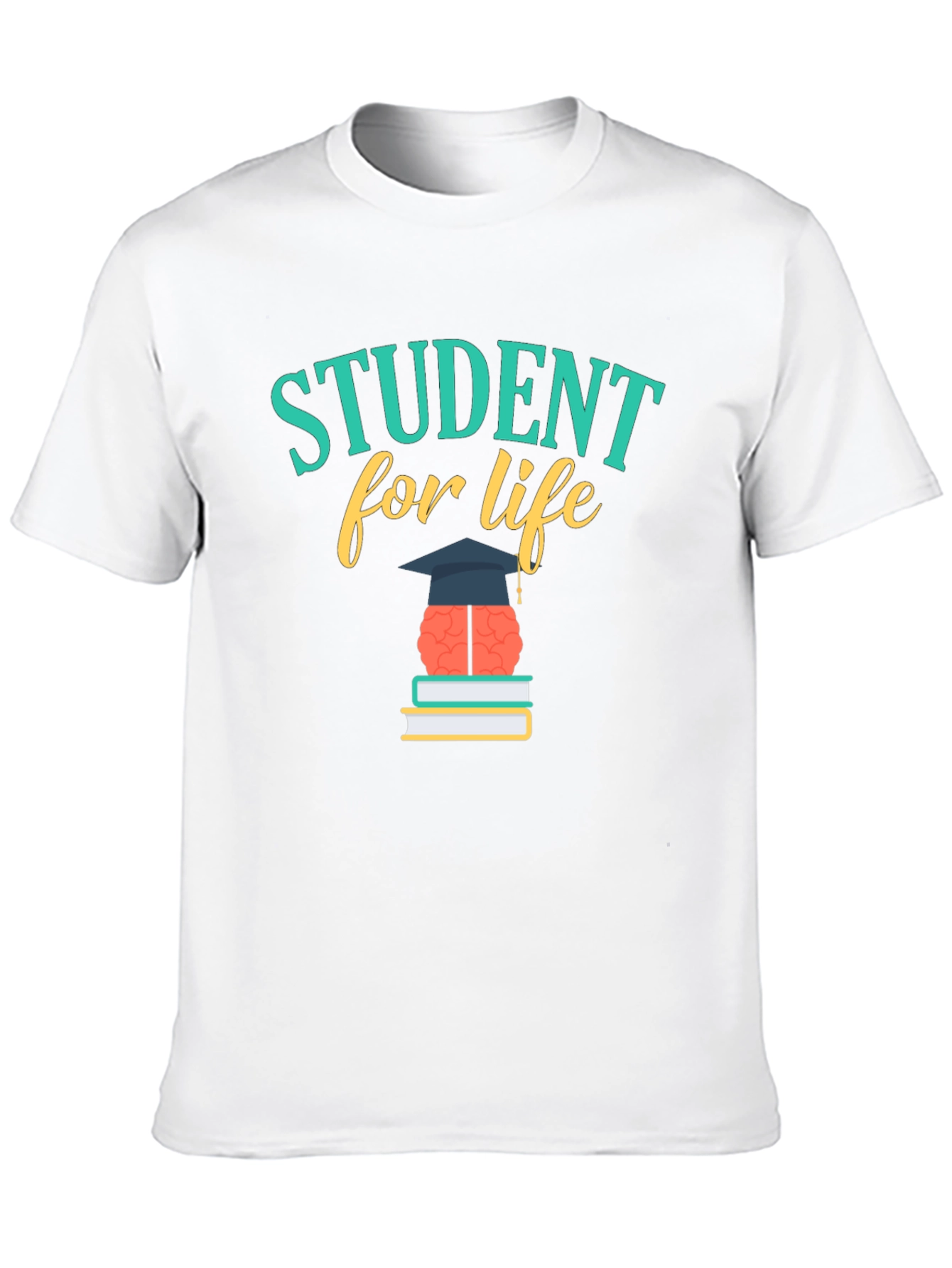 Student For Life T-Shirt