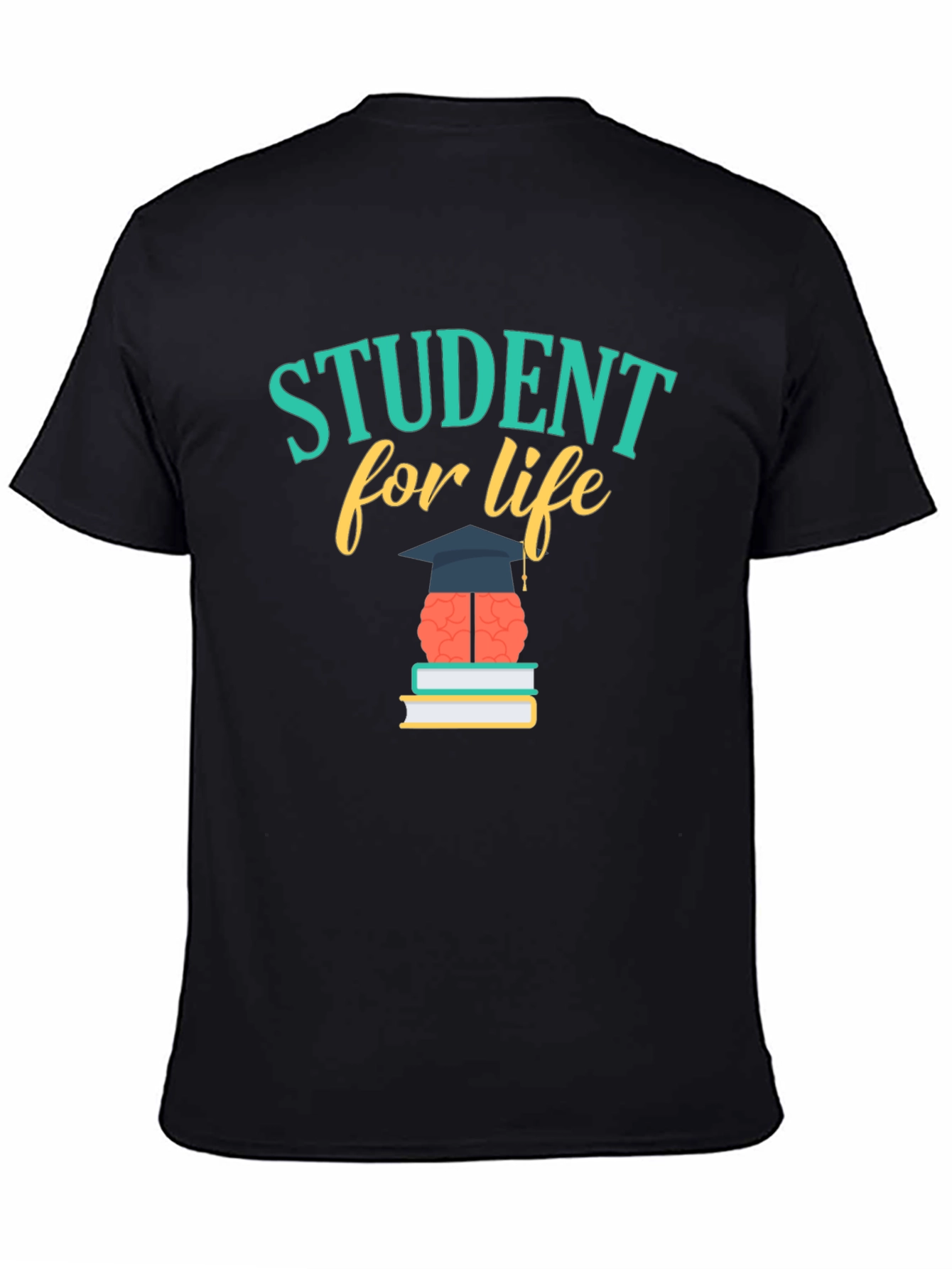 Student For Life T-Shirt